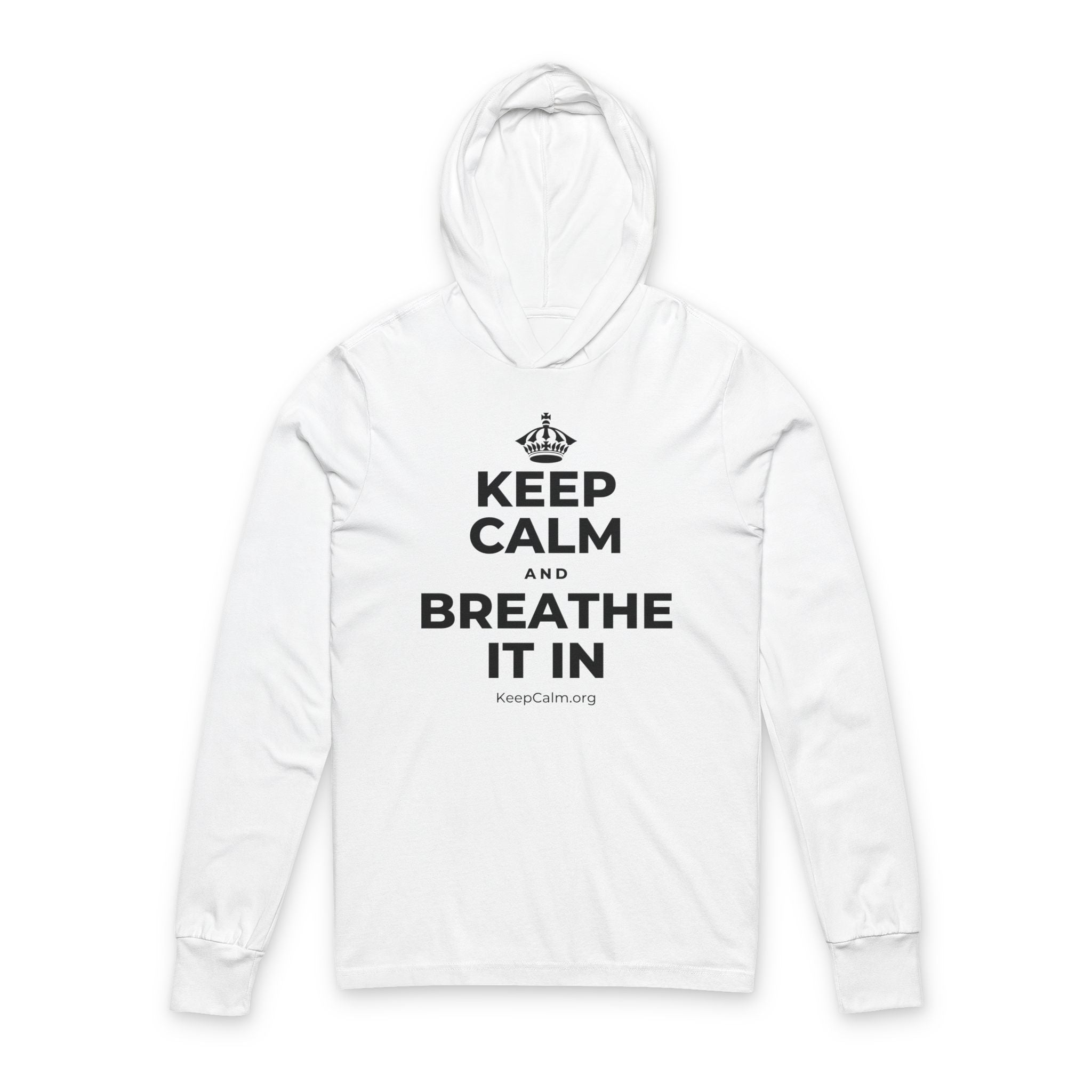 KEEP CALM AND BREATHE IT IN Hooded Long Sleeve Tee
