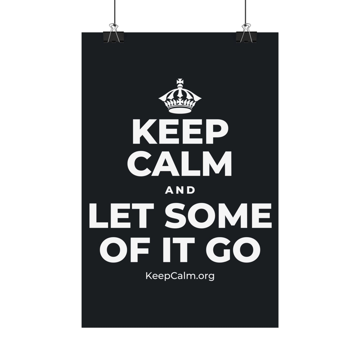 KEEP CALM AND LET SOME OF IT GO Satin Poster (Dark)