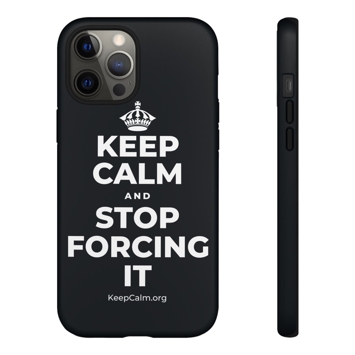 KEEP CALM AND STOP FORCING IT Phone Case (Dark)
