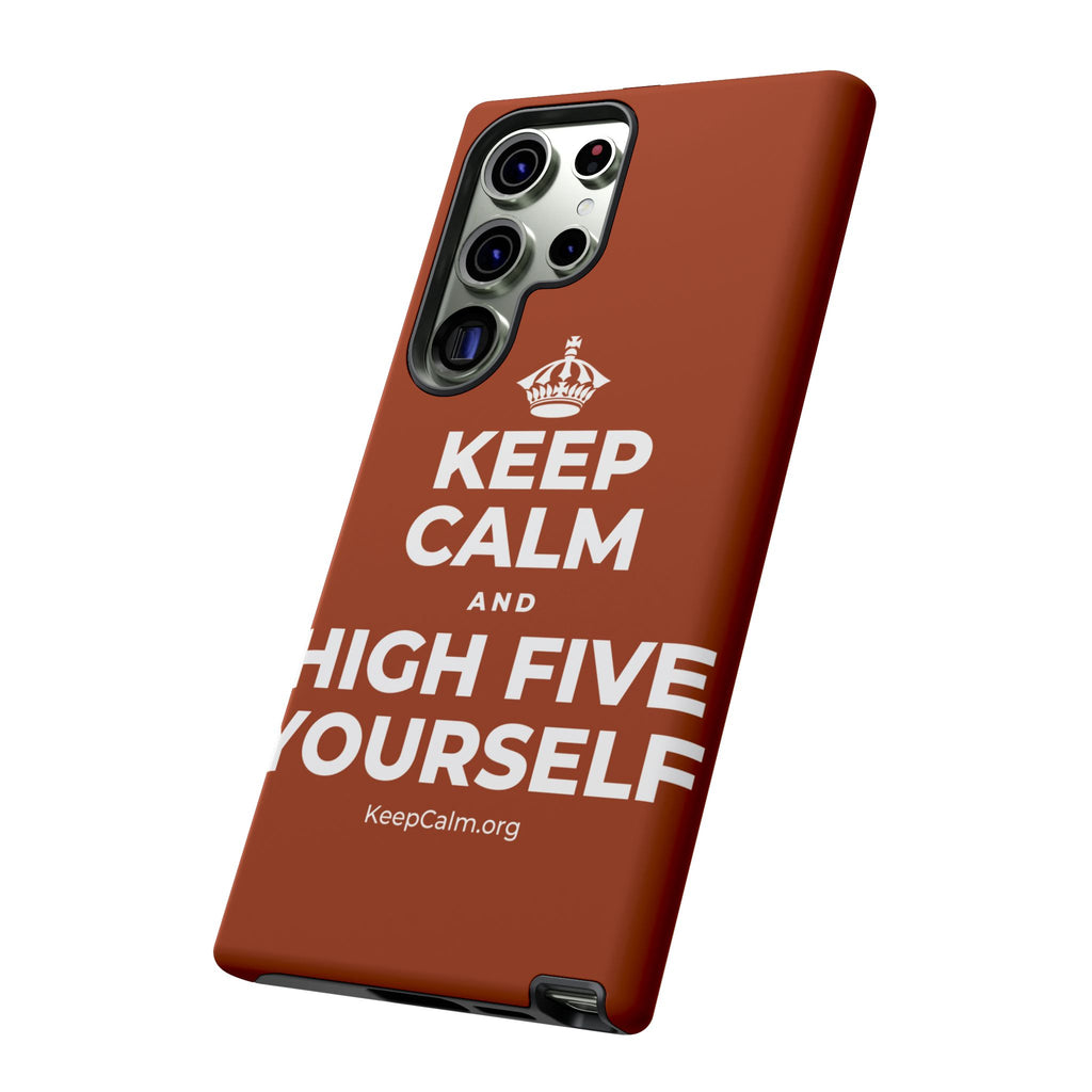 KEEP CALM AND HIGH FIVE YOURSELF Phone Case