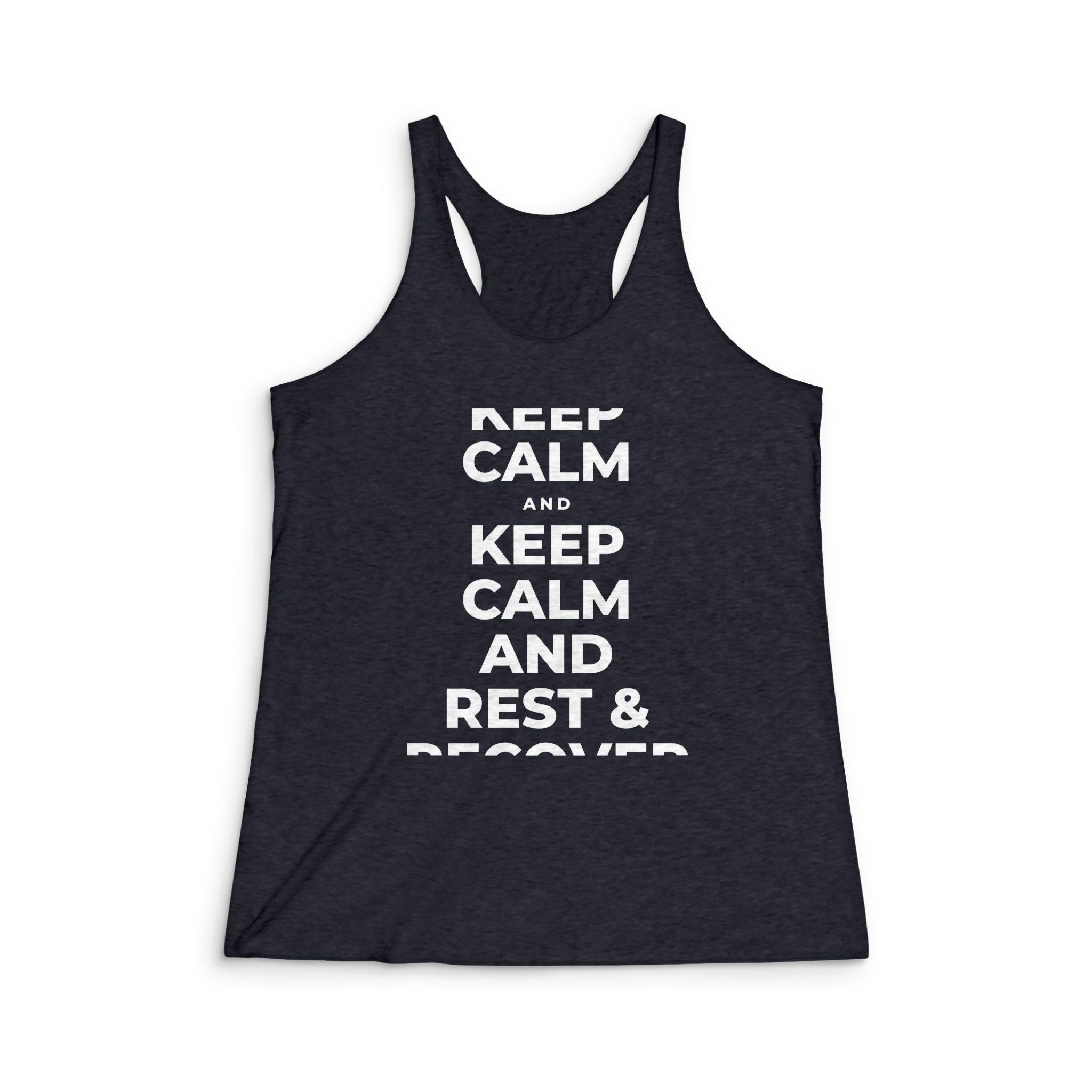 KEEP CALM AND REST & RECOVER Women's Racerback Tank