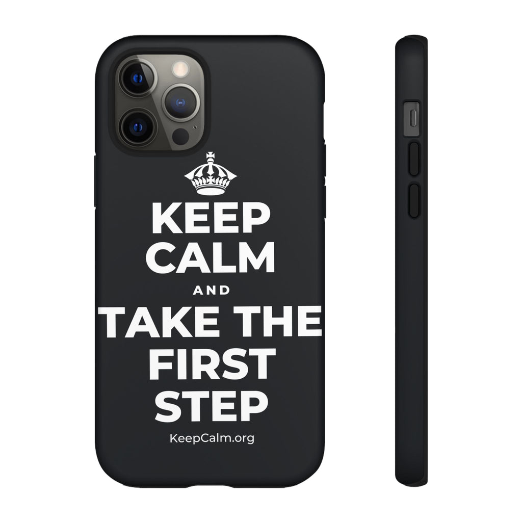 KEEP CALM AND TAKE THE FIRST STEP Phone Case (Dark)