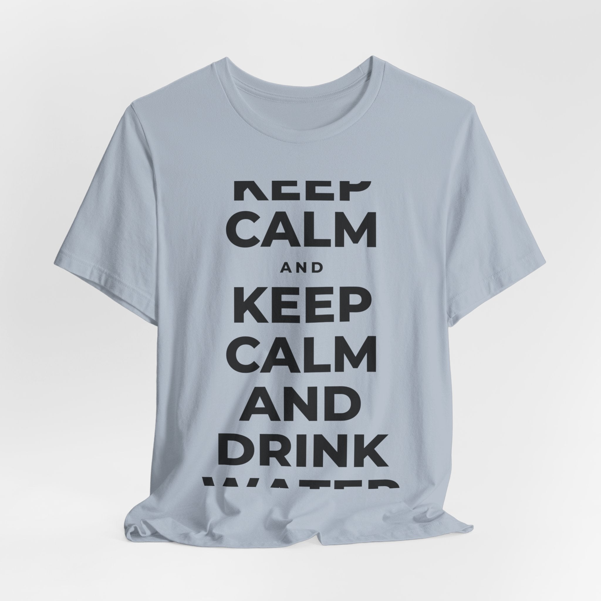 KEEP CALM AND DRINK WATER T-Shirt (White–Asphalt)
