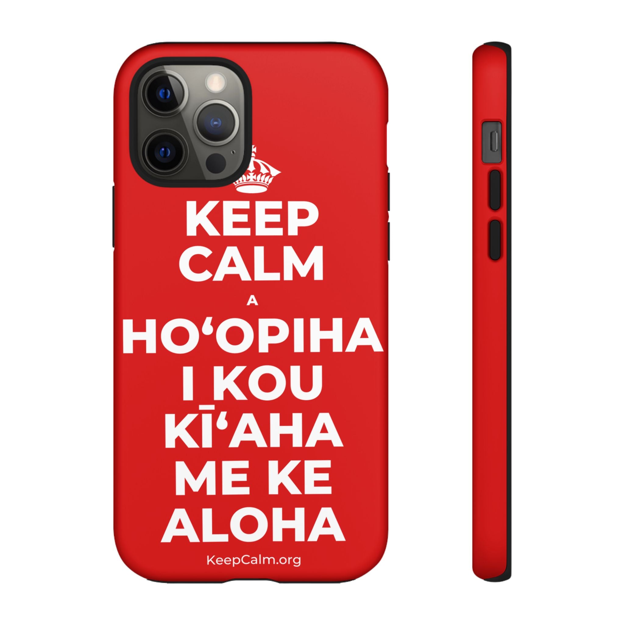 KEEP CALM A HOʻOPIHA I KOU KĪʻAHA ME KE ALOHA Phone Case