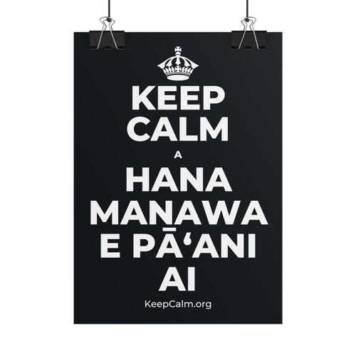 KEEP CALM A HANA MANAWA E PĀʻANI AI Poster (Dark)