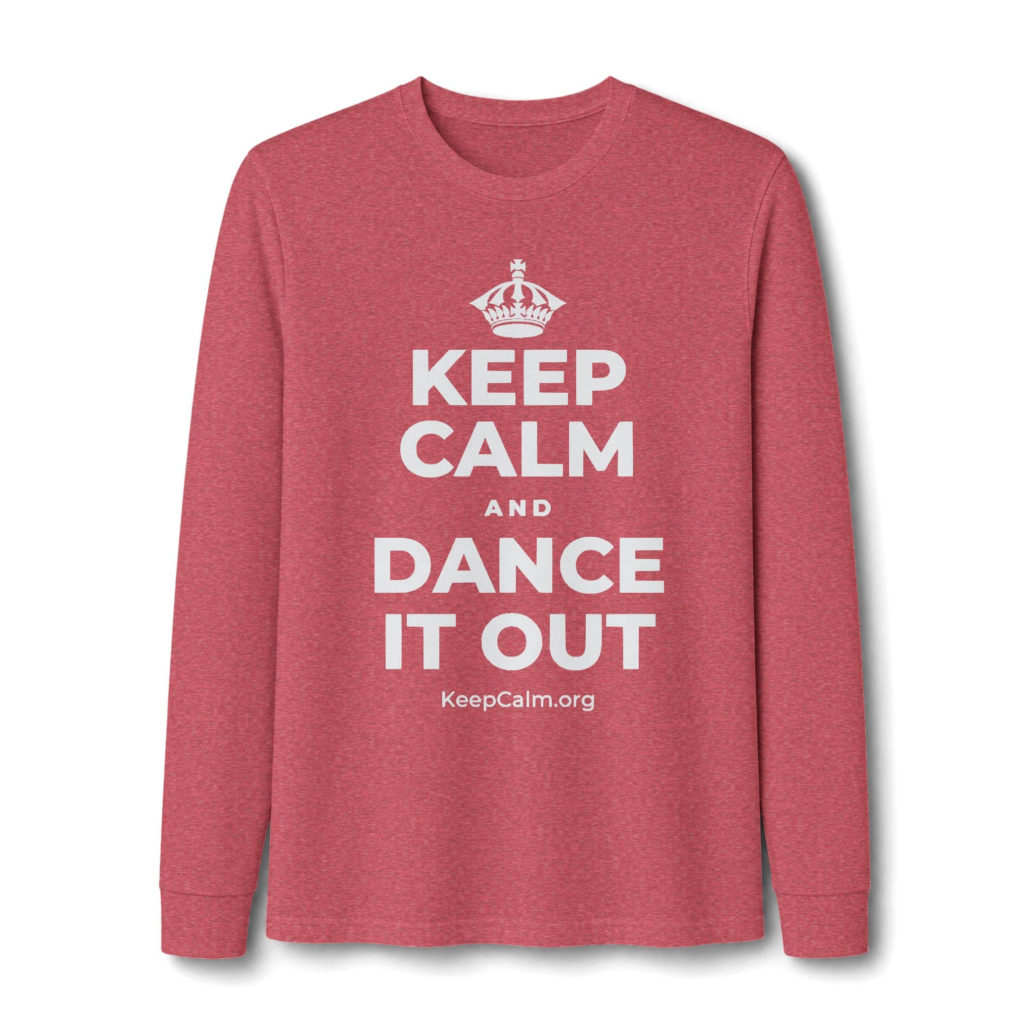 KEEP CALM AND DANCE IT OUT Long Sleeve Tee