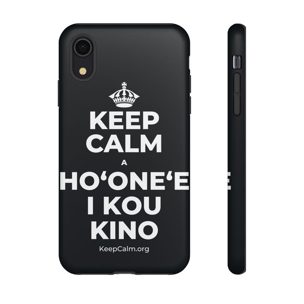 KEEP CALM A HOʻONEʻE I KOU KINO Phone Case (Dark)
