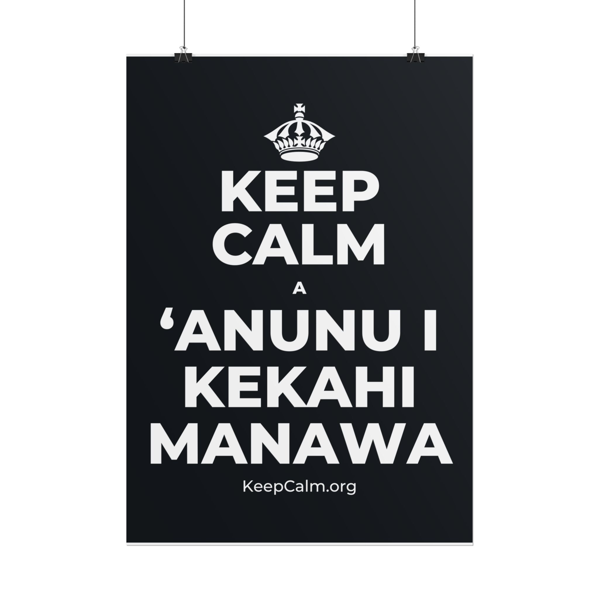 KEEP CALM A ʻANUNU I KEKAHI MANAWA Poster (Dark)