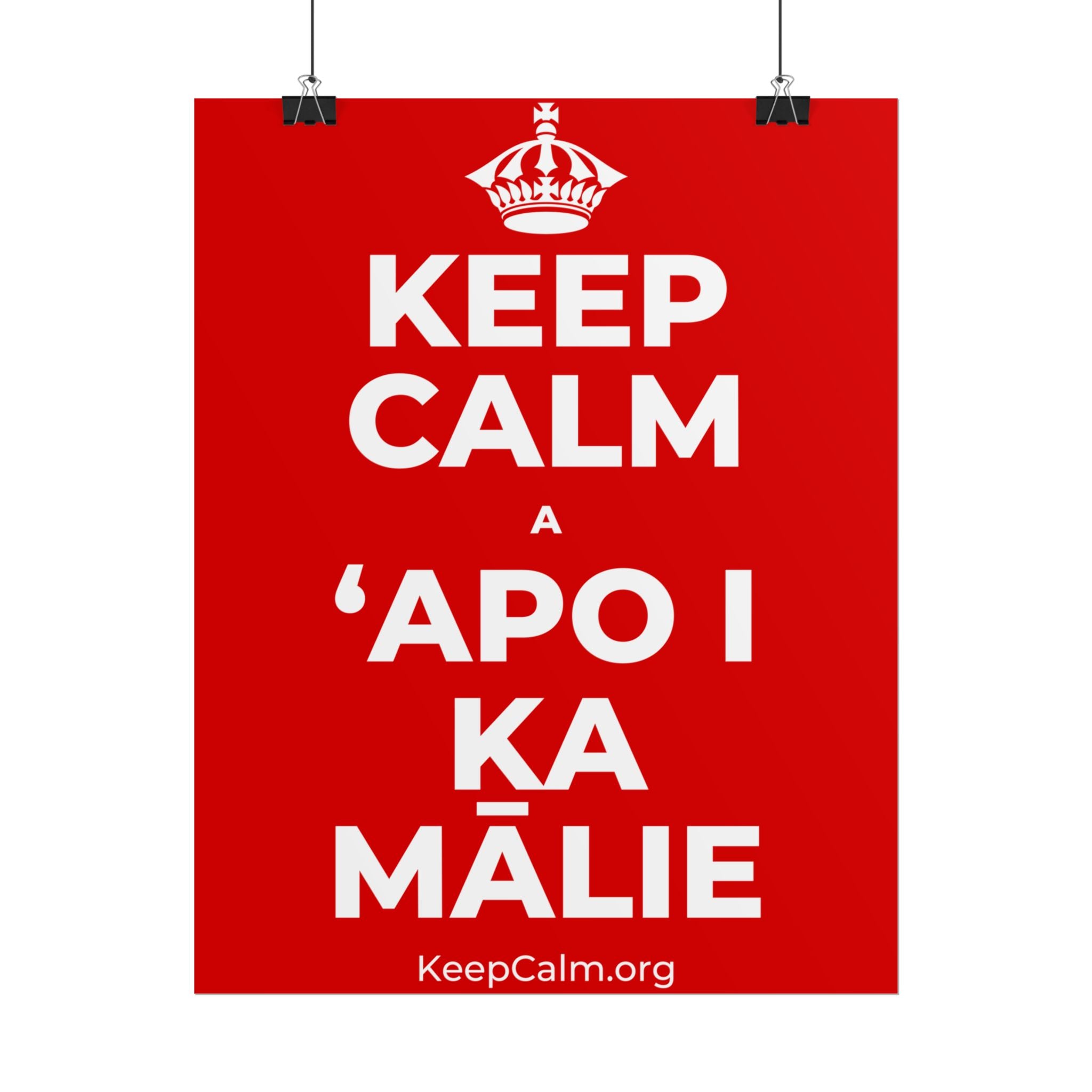 KEEP CALM A ʻAPO I KA MĀLIE Poster