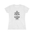 KEEP CALM AND SHINE ON Women's Tri-Blend Tee