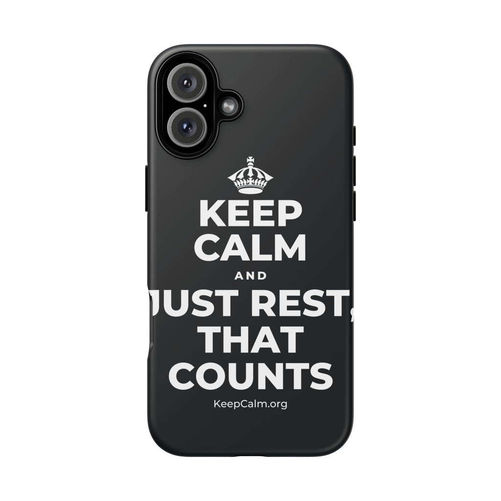 KEEP CALM AND JUST REST, THAT COUNTS Phone Case (Dark)