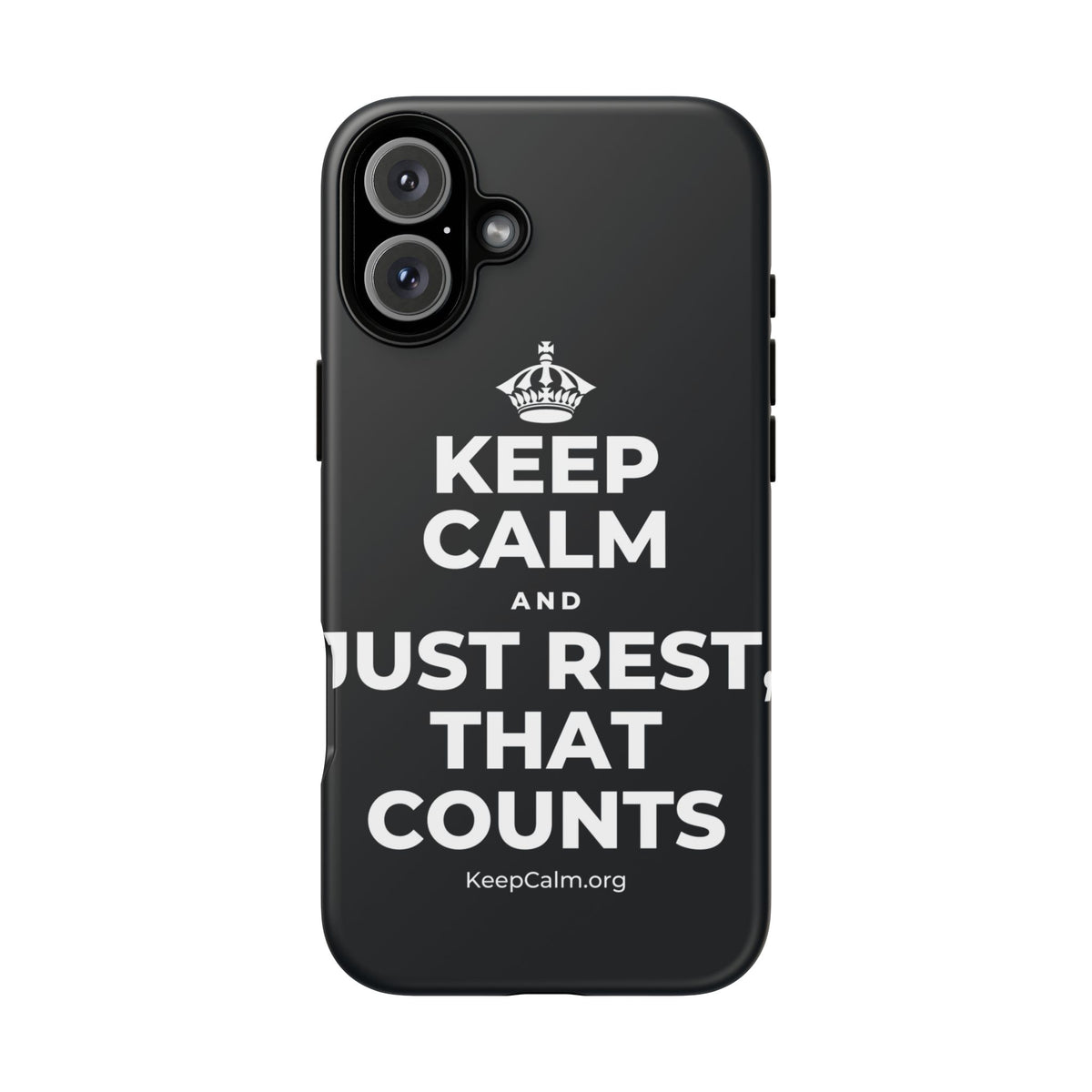 KEEP CALM AND JUST REST, THAT COUNTS Phone Case (Dark)