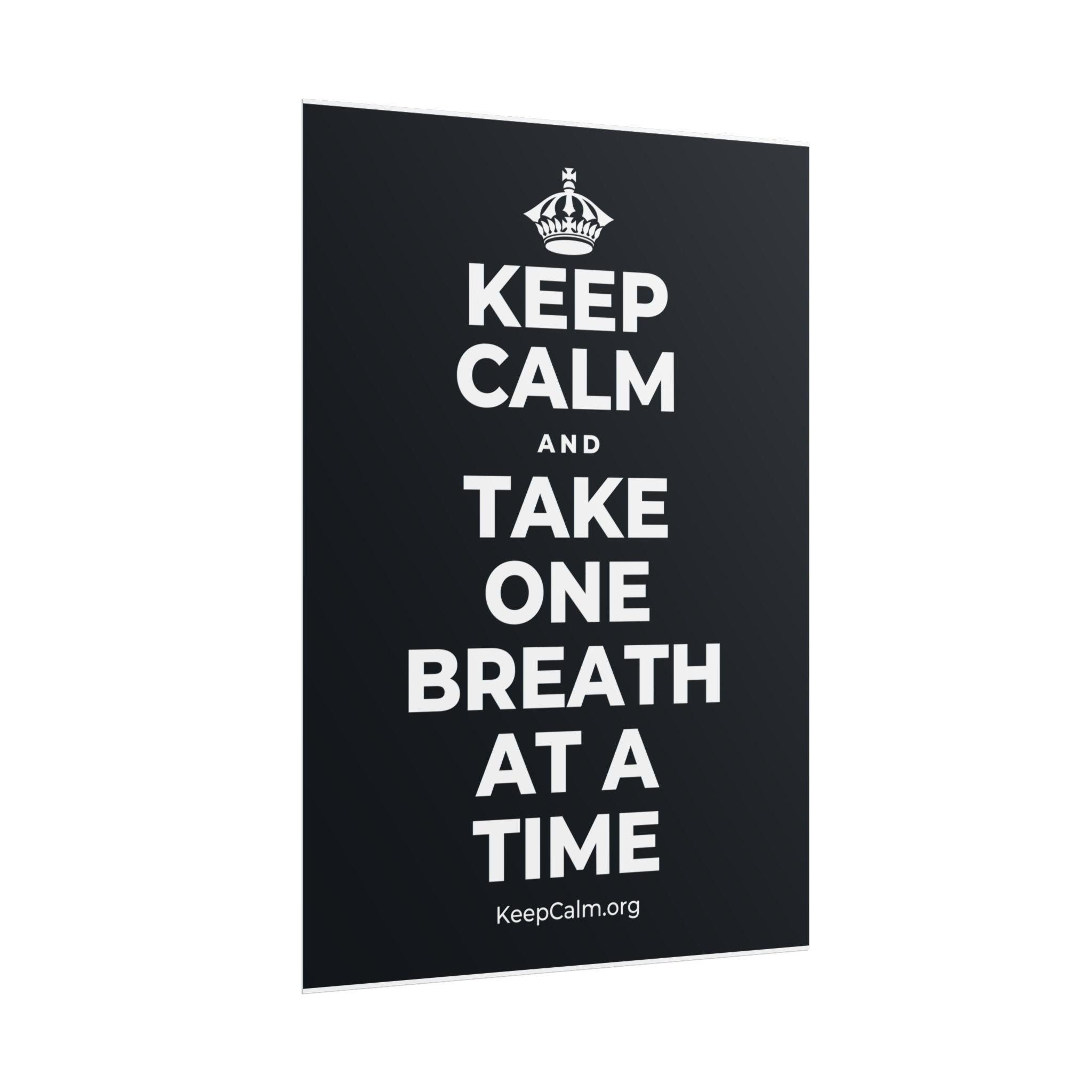 KEEP CALM AND TAKE ONE BREATH AT A TIME Poster (Dark)