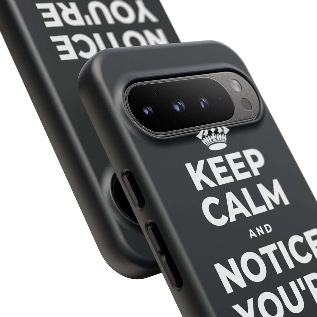 KEEP CALM AND NOTICE YOU'RE SAFE RIGHT NOW Phone Case (Dark)