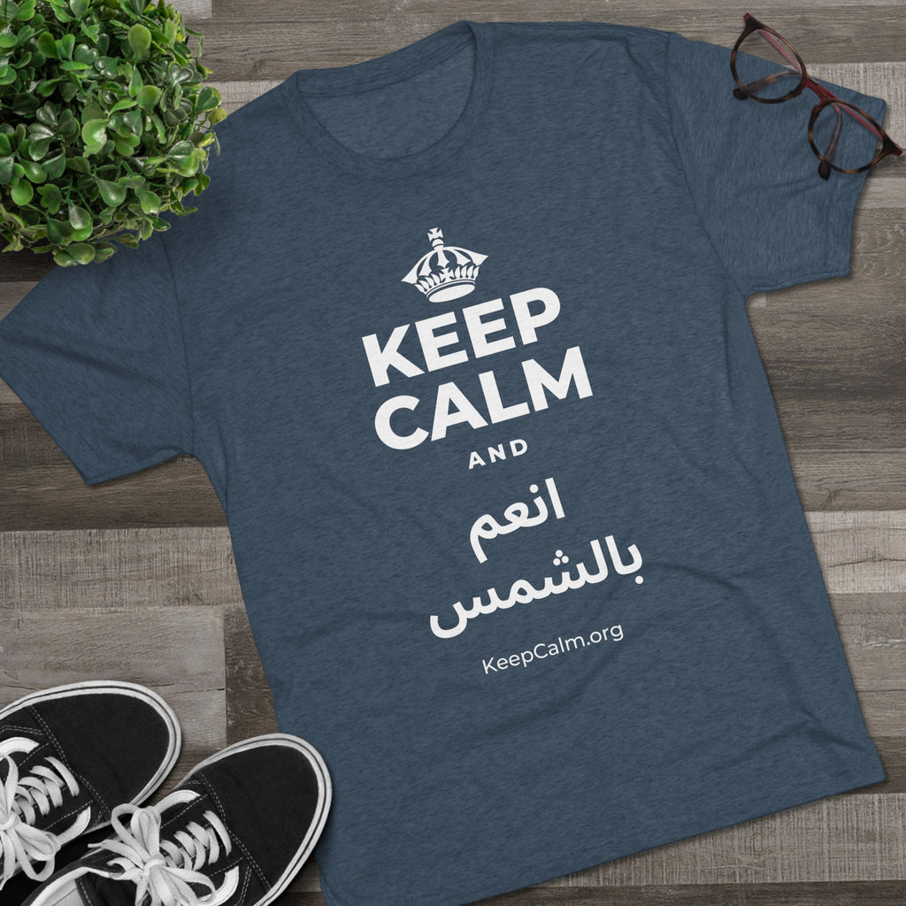KEEP CALM AND انعم بالشمس Tri-Blend Tee