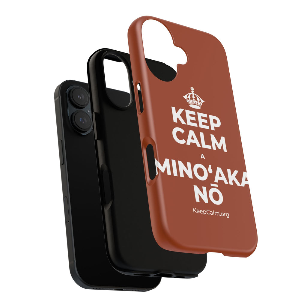 KEEP CALM A MINOʻAKA NŌ Phone Case