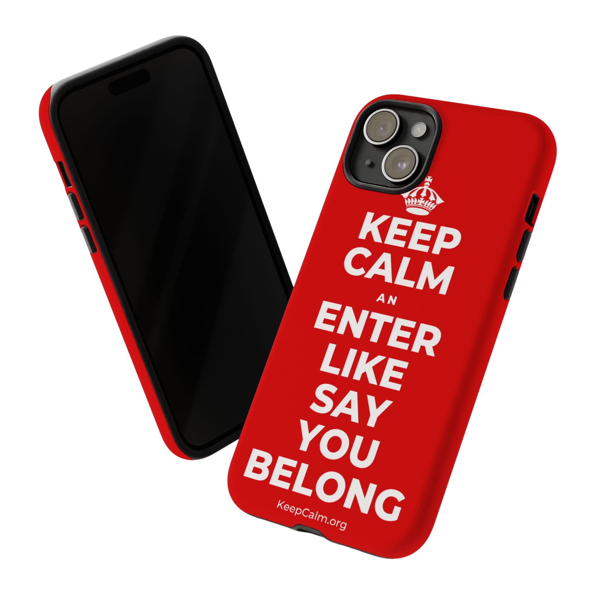 KEEP CALM AN ENTER LIKE SAY YOU BELONG Phone Case