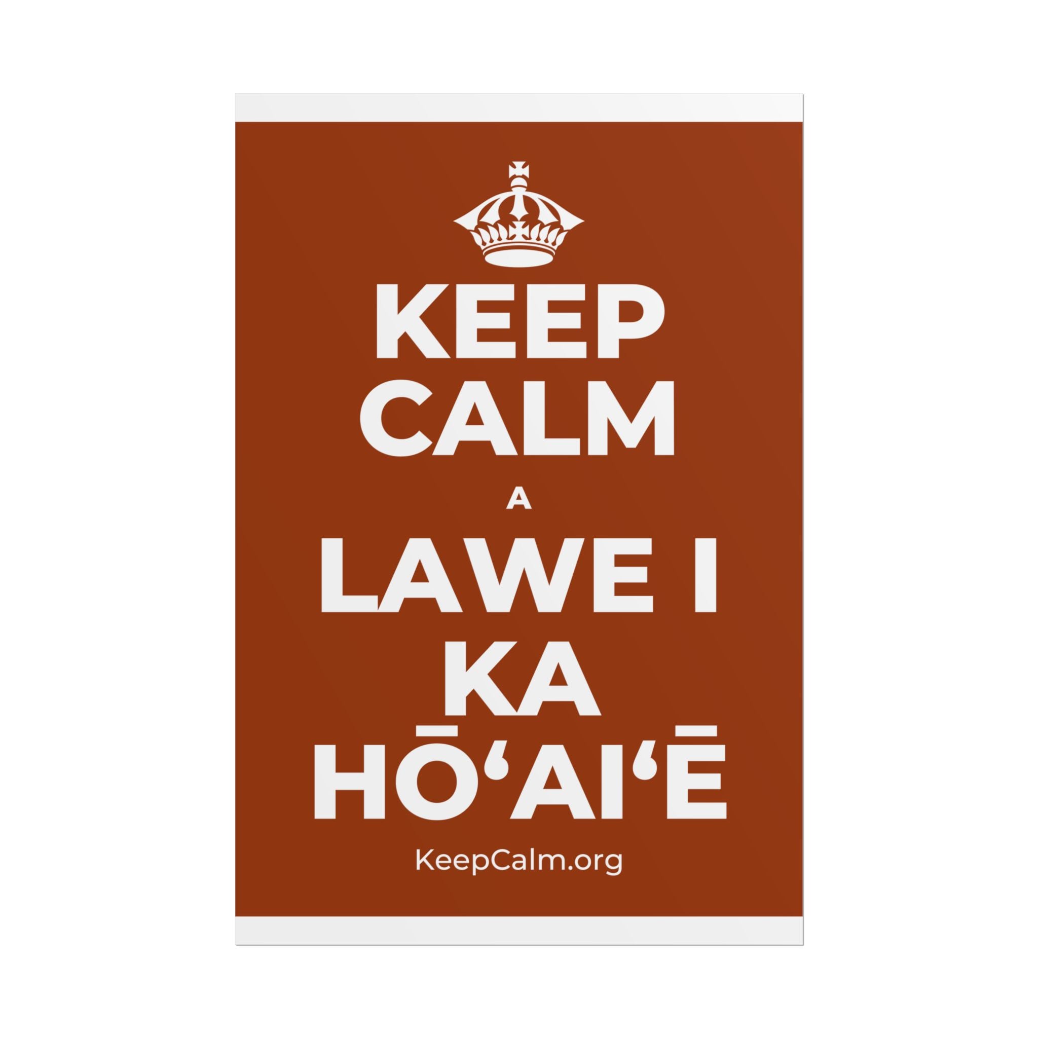 KEEP CALM A LAWE I KA HŌʻAIʻĒ Poster