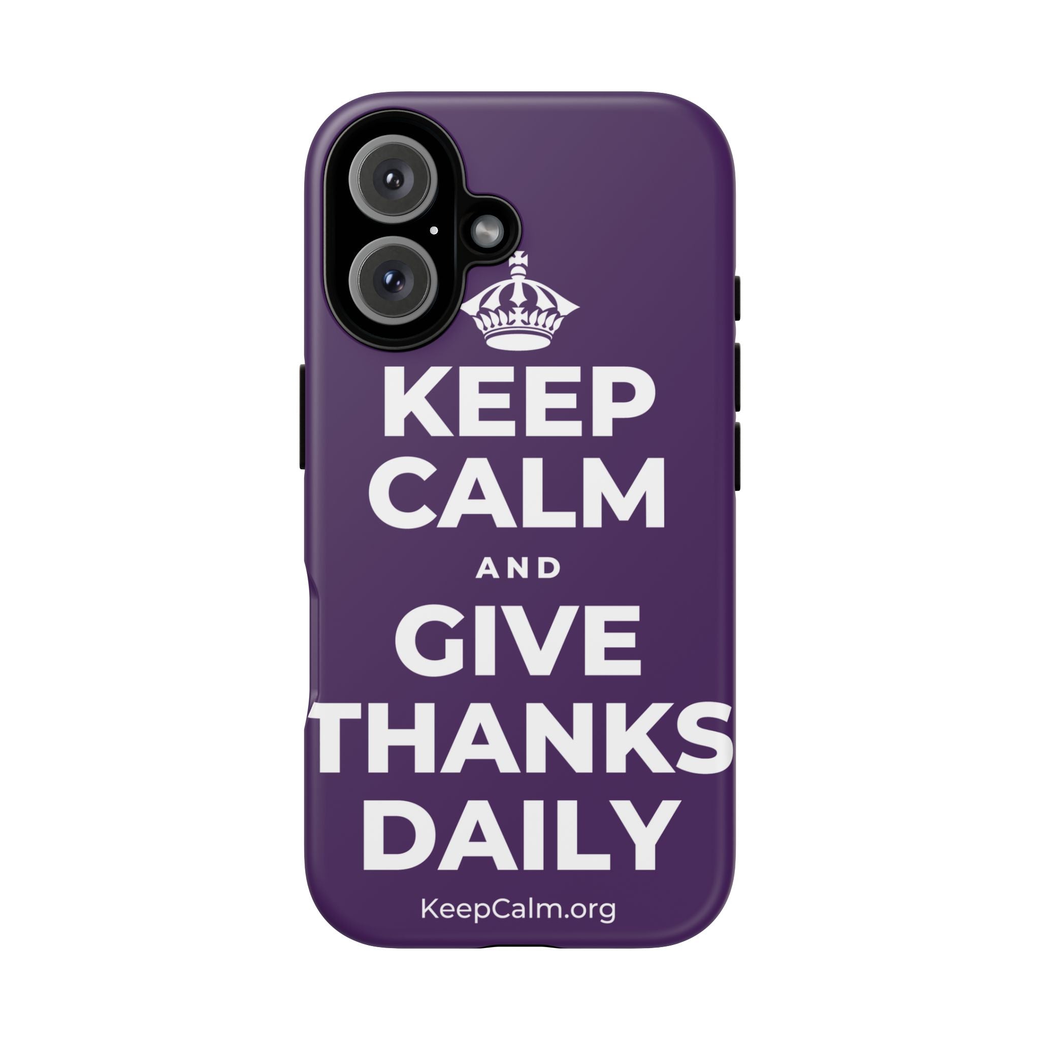 KEEP CALM AND GIVE THANKS DAILY Phone Case