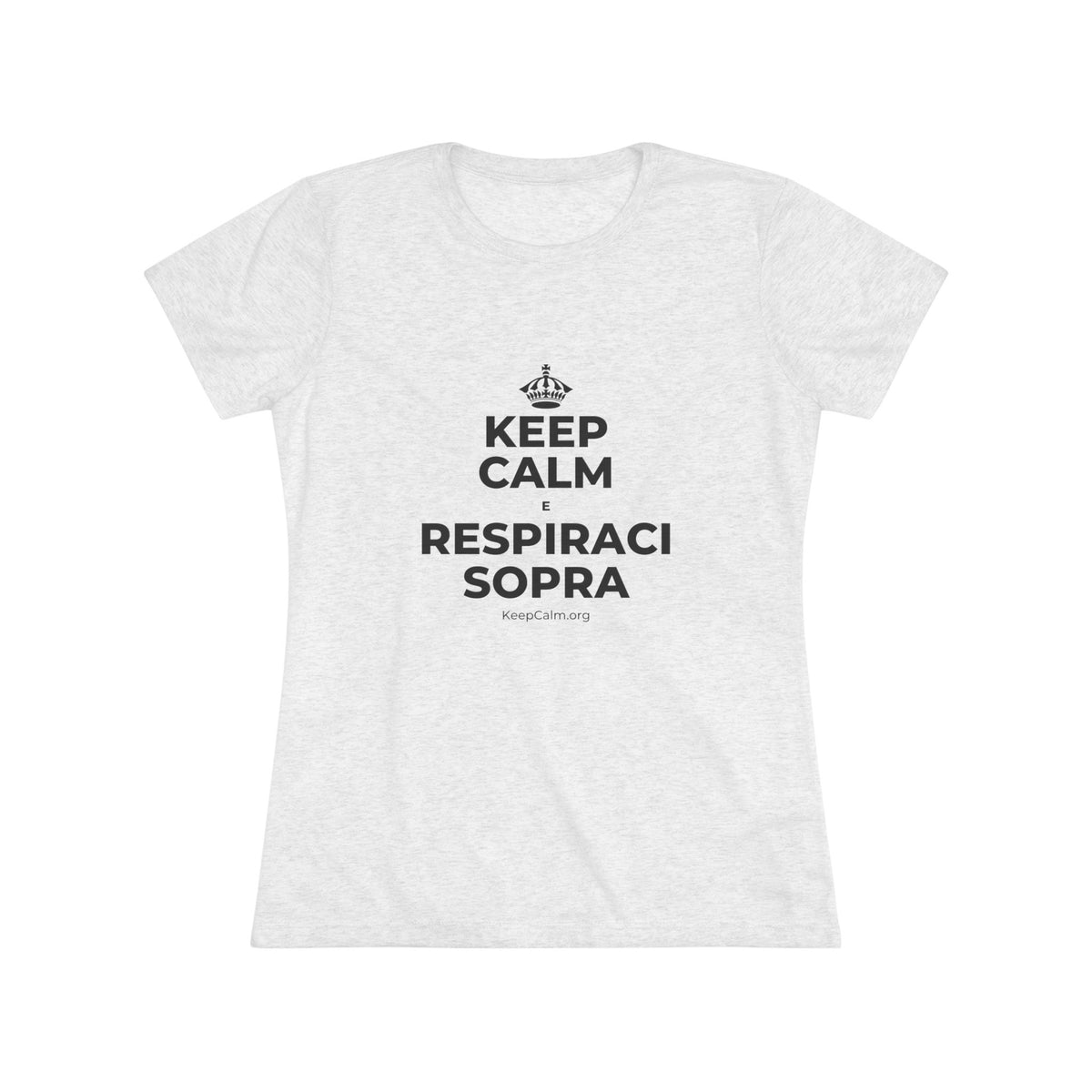 KEEP CALM E RESPIRACI SOPRA Women's Tri-Blend Tee