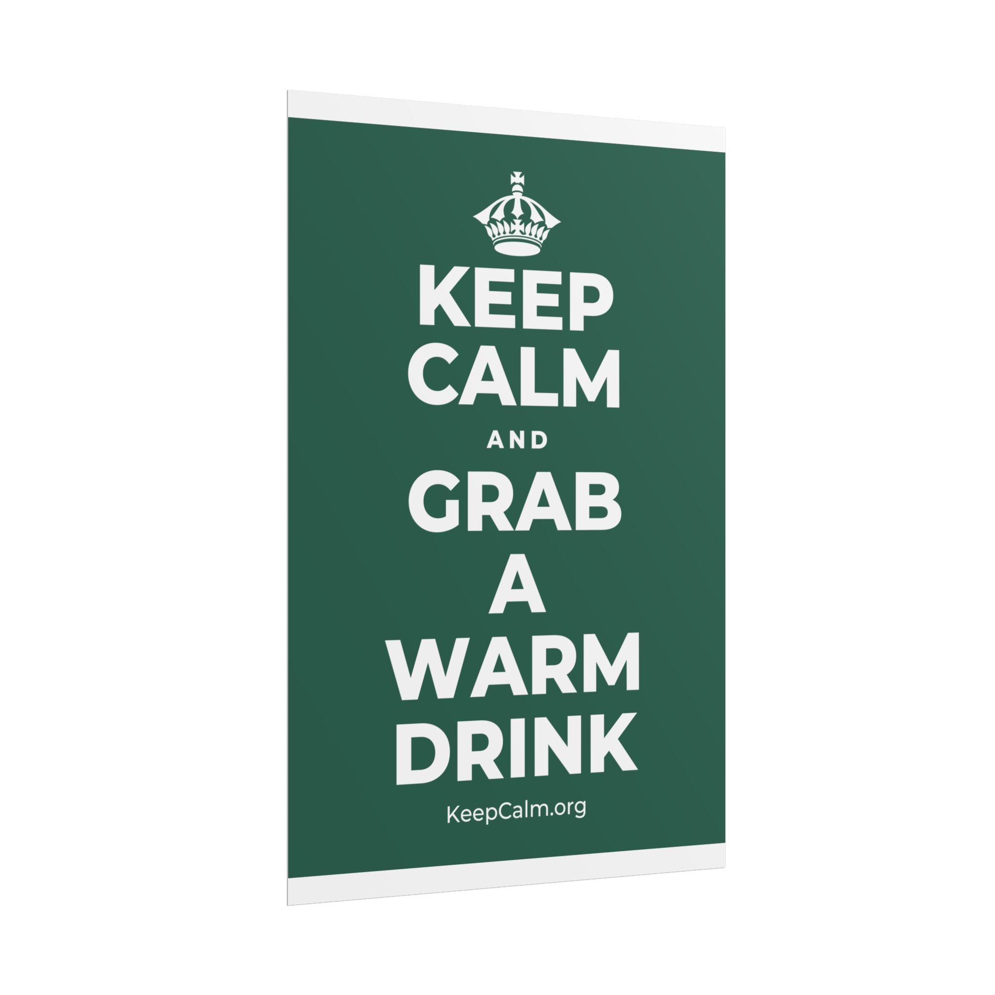 KEEP CALM AND GRAB A WARM DRINK Poster