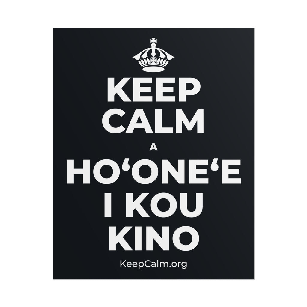 KEEP CALM A HOʻONEʻE I KOU KINO Poster (Dark)