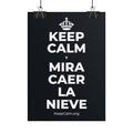 KEEP CALM Y MIRA CAER LA NIEVE Poster (Dark)