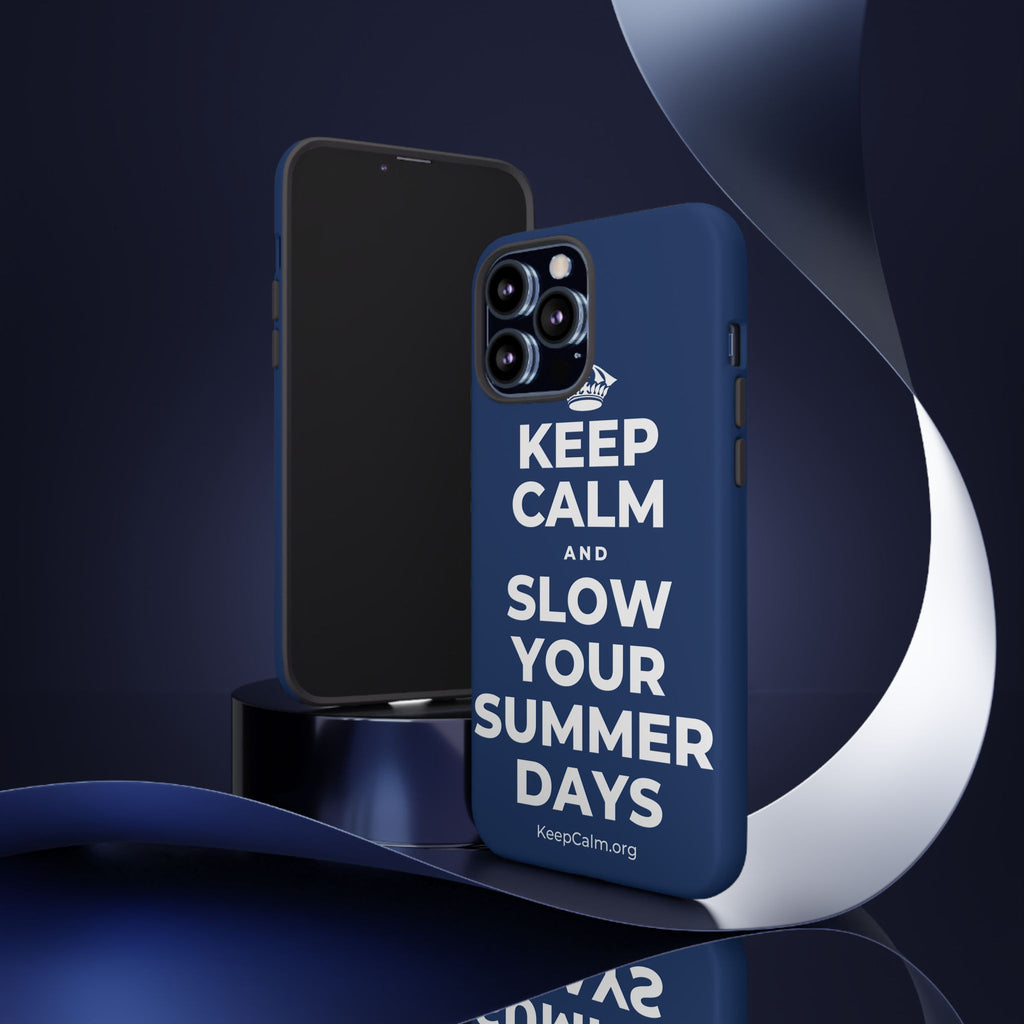 KEEP CALM AND SLOW YOUR SUMMER DAYS Phone Case