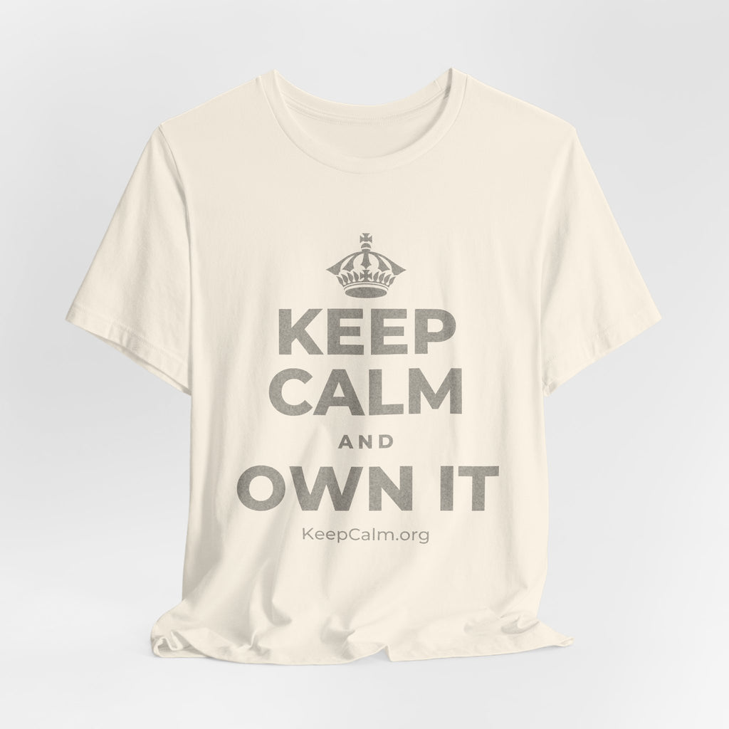 KEEP CALM AND OWN IT T-Shirt (White–Asphalt)