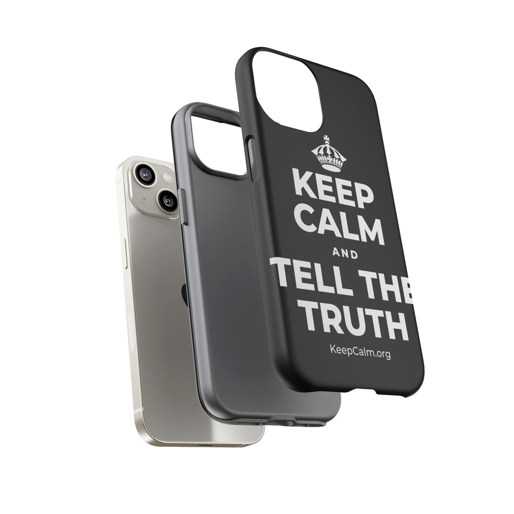 KEEP CALM AND TELL THE TRUTH Phone Case