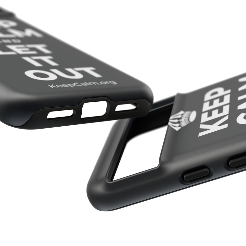 KEEP CALM AND LET IT OUT Phone Case (Dark)