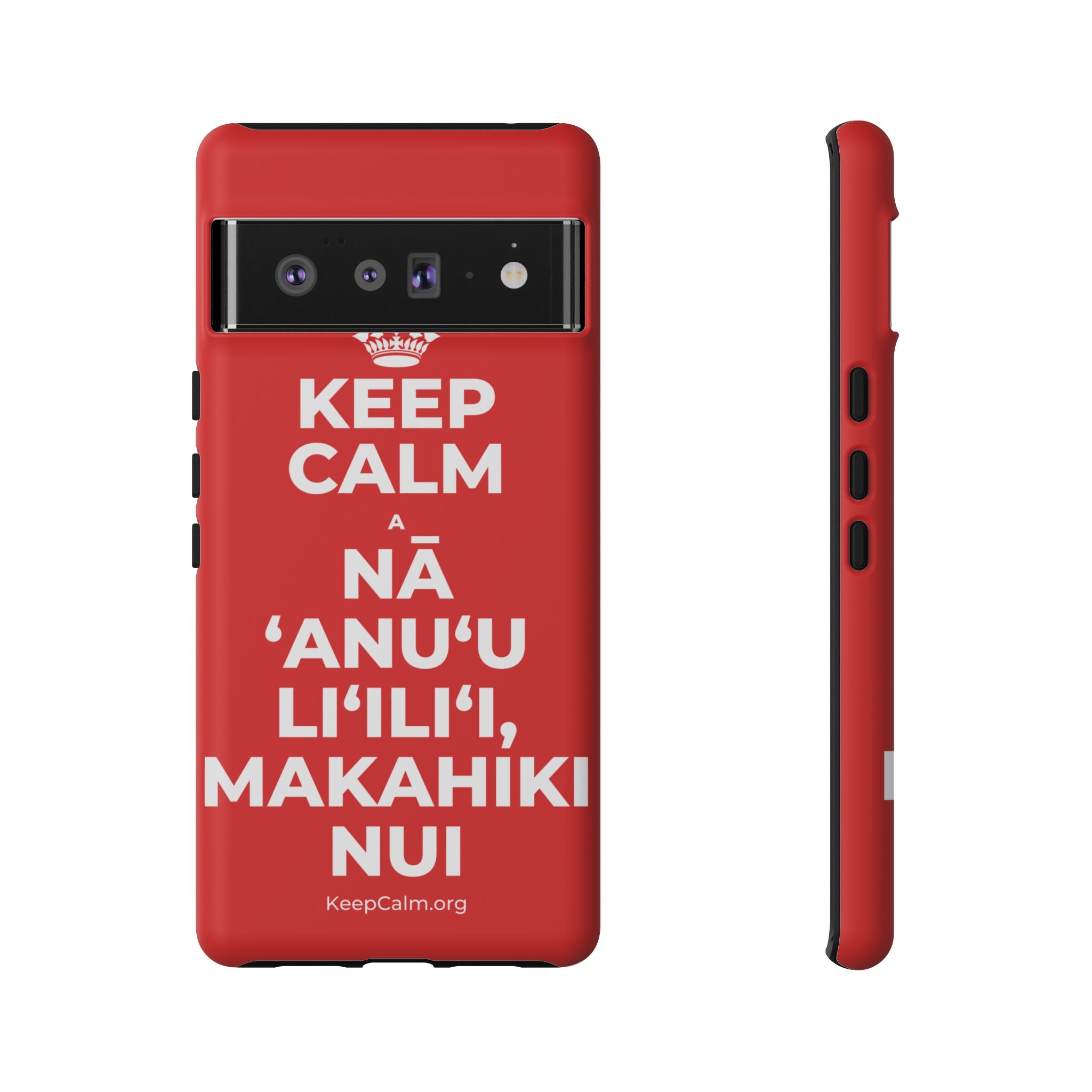 KEEP CALM A NĀ ʻANUʻU LIʻILIʻI, MAKAHIKI NUI Phone Case