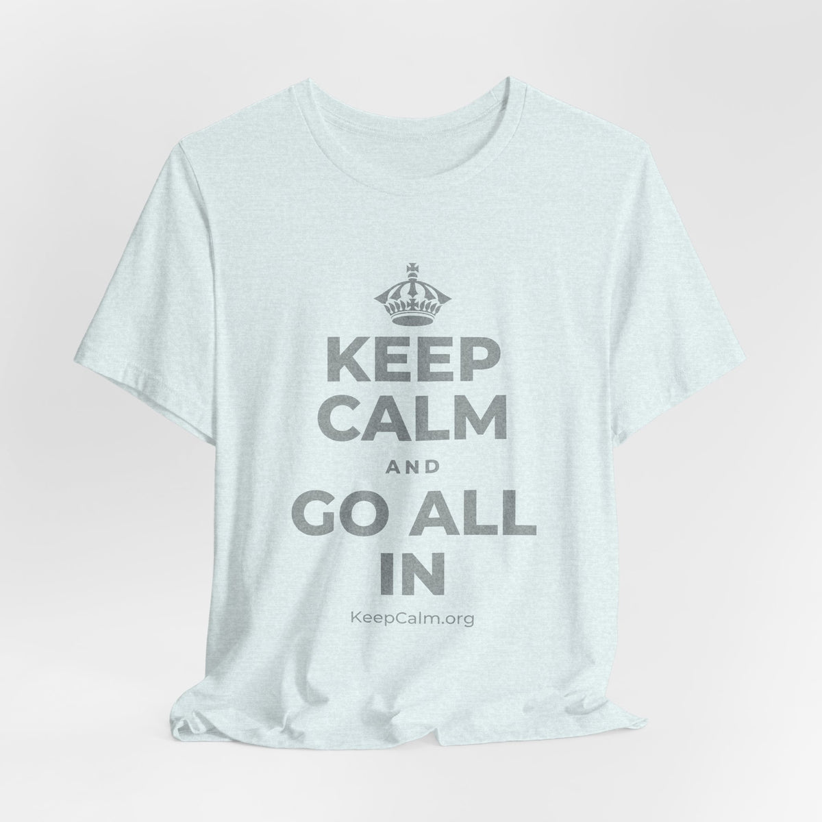 KEEP CALM AND GO ALL IN T-Shirt (Soft Cream–Heather Mauve)