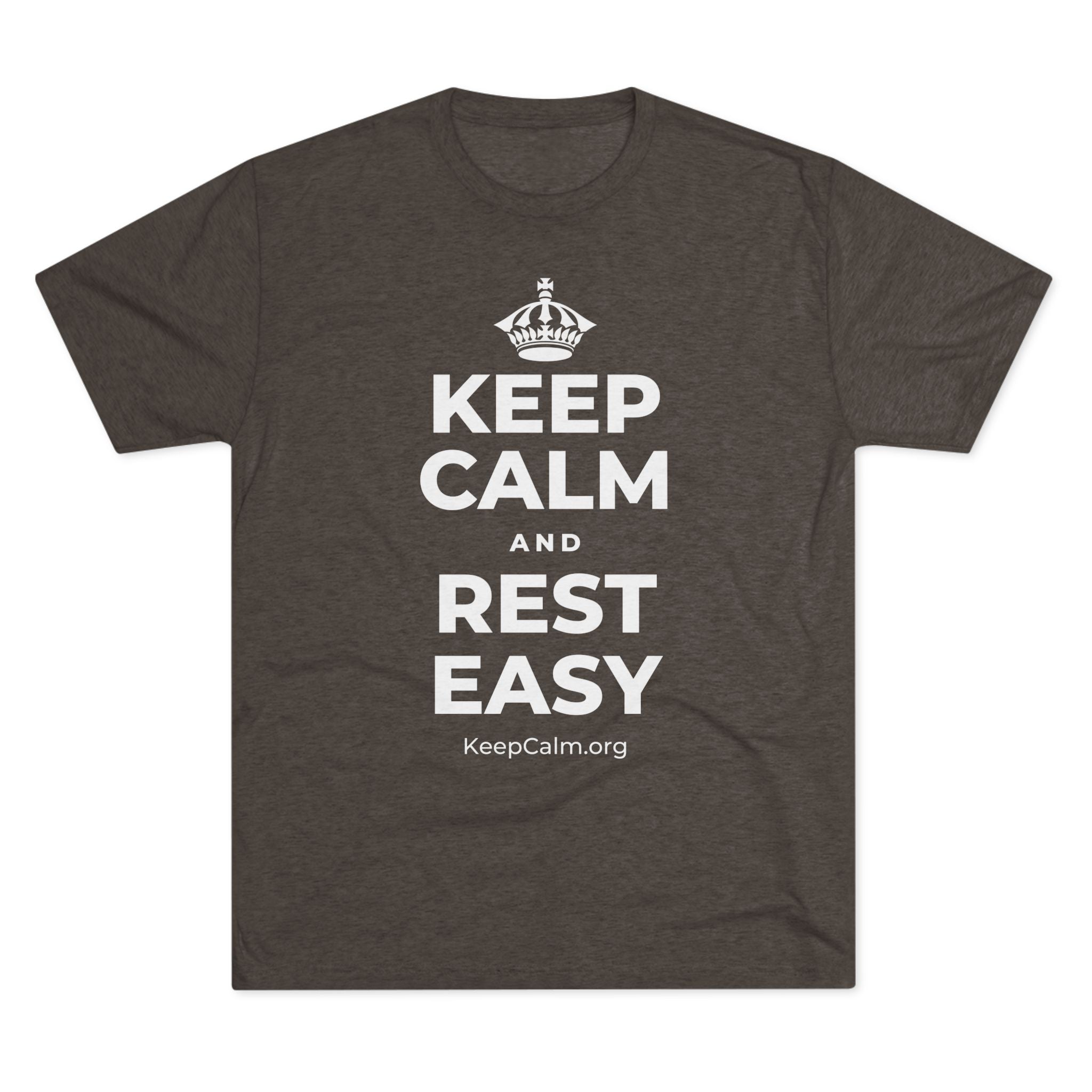 KEEP CALM AND REST EASY Tri-Blend Tee