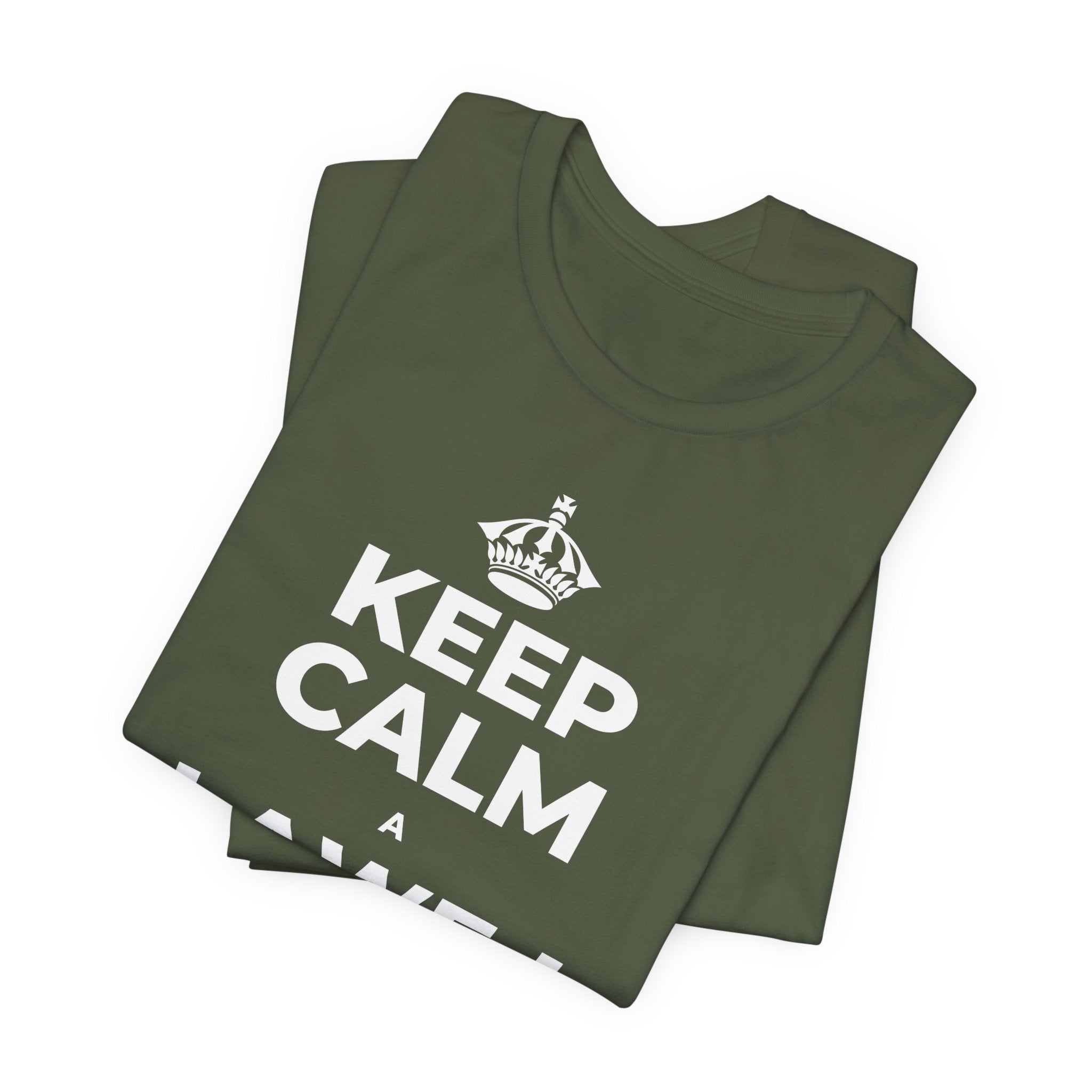 KEEP CALM A LAWE I KA HŌʻAIʻĒ T-Shirt (Military Green–Autumn)