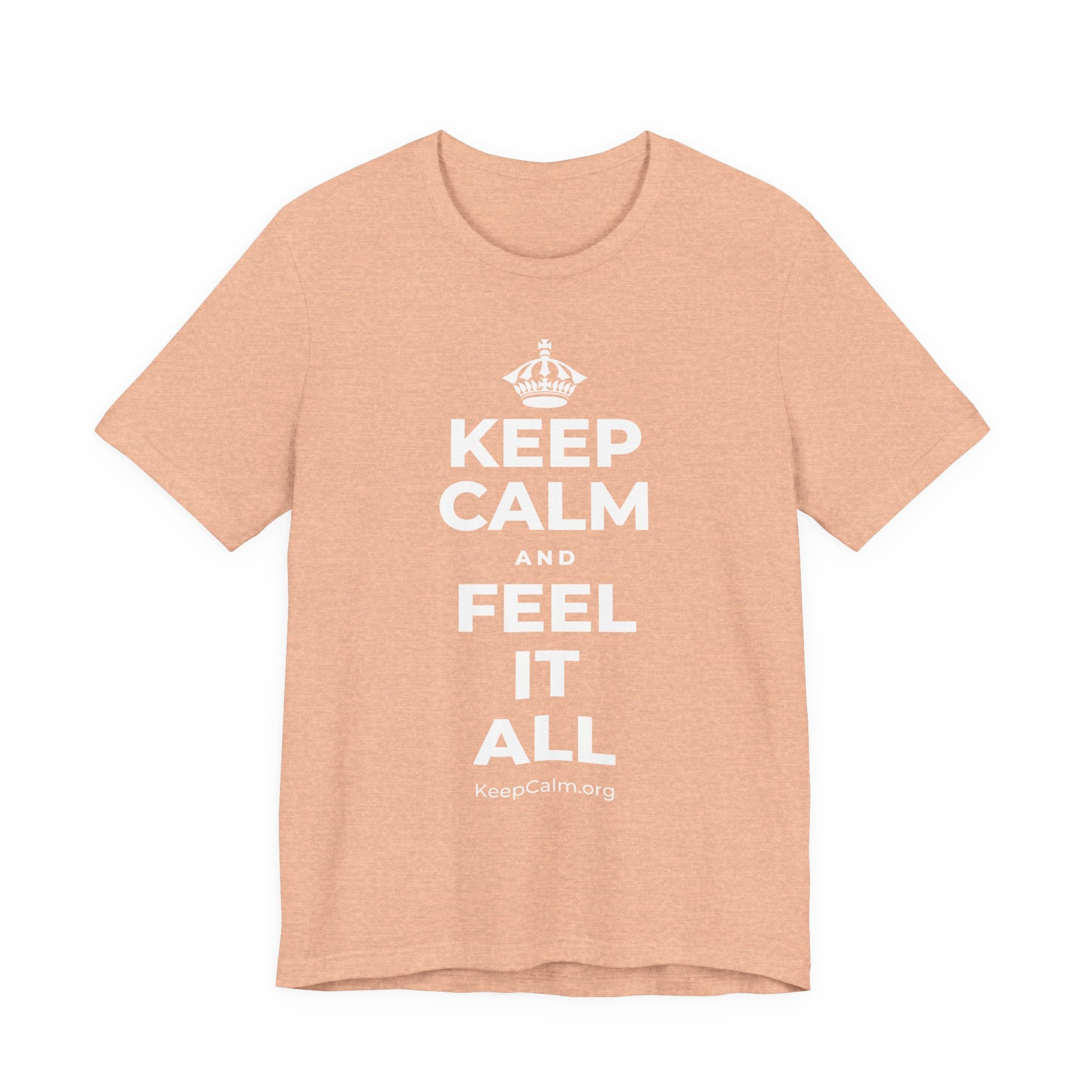 KEEP CALM AND FEEL IT ALL T-Shirt (Soft Cream–Heather Mauve)