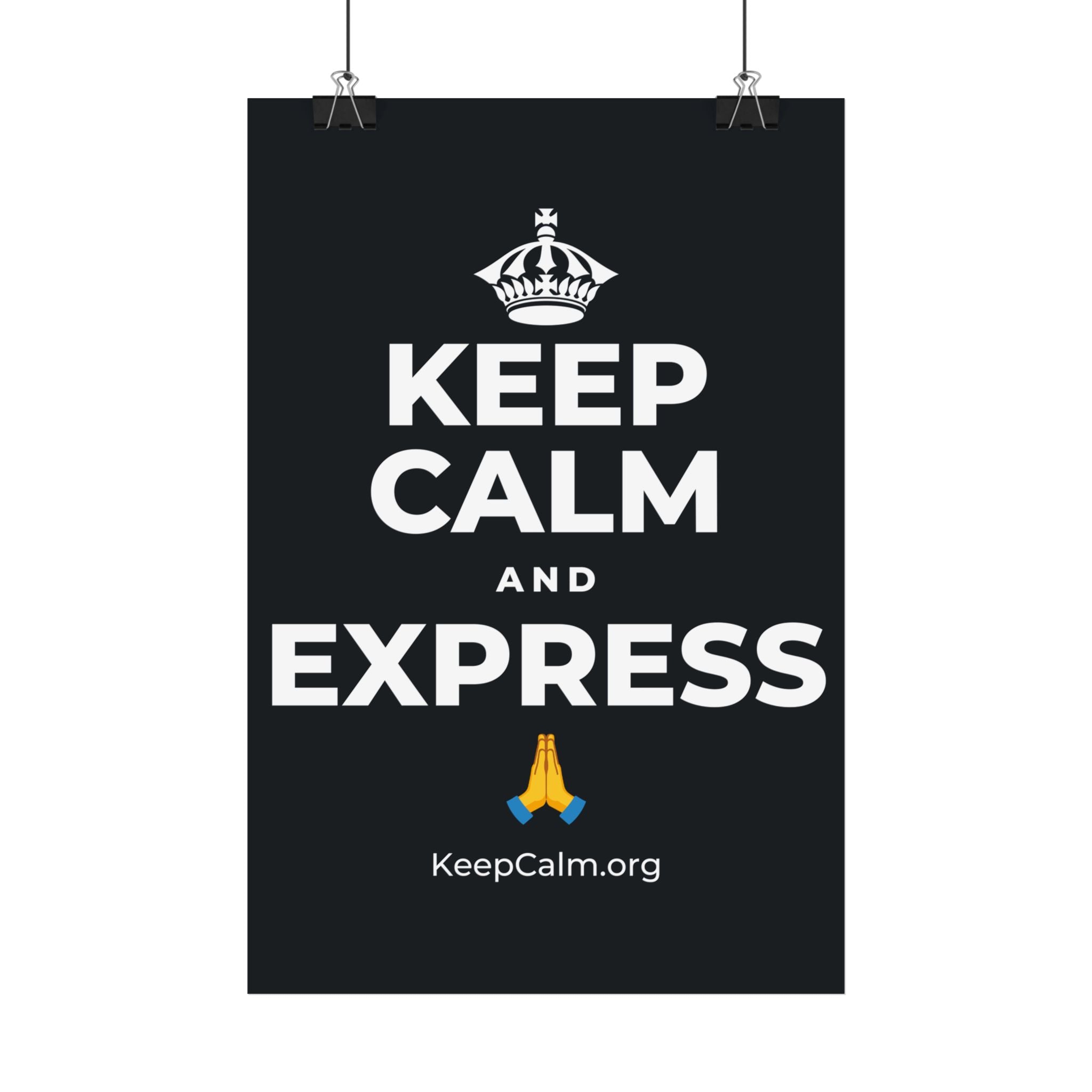 KEEP CALM AND EXPRESS 🙏 Satin Poster (Dark)