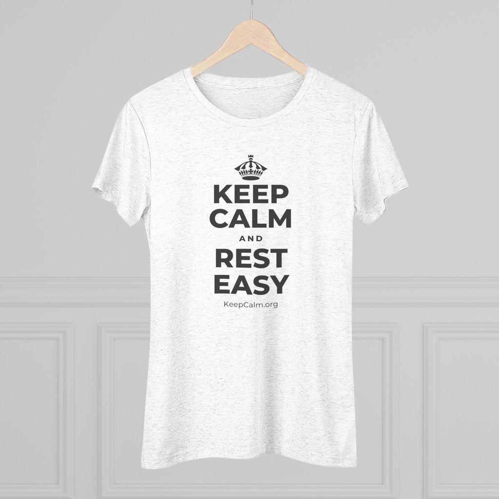 KEEP CALM AND REST EASY Women's Tri-Blend Tee