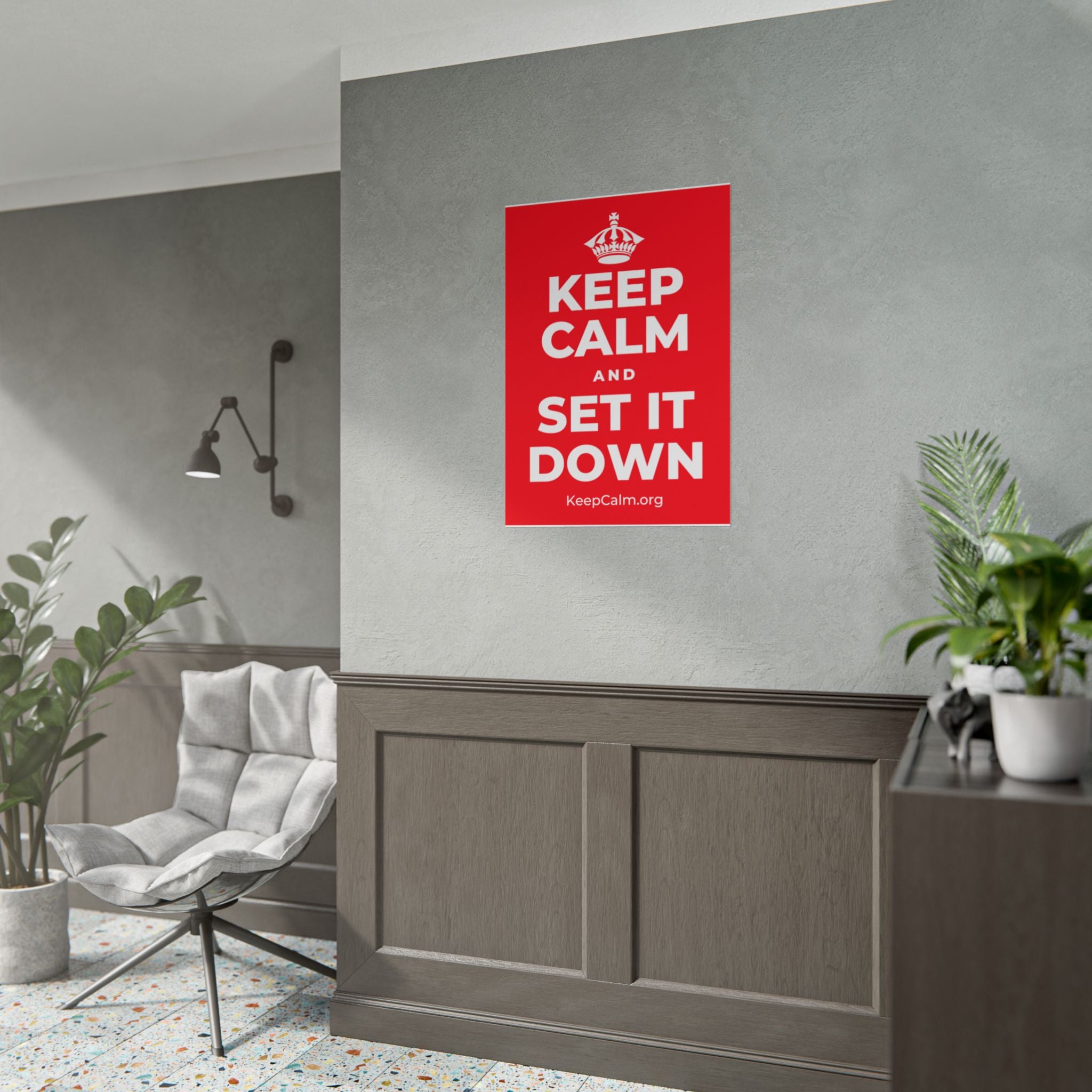 KEEP CALM AND SET IT DOWN Poster