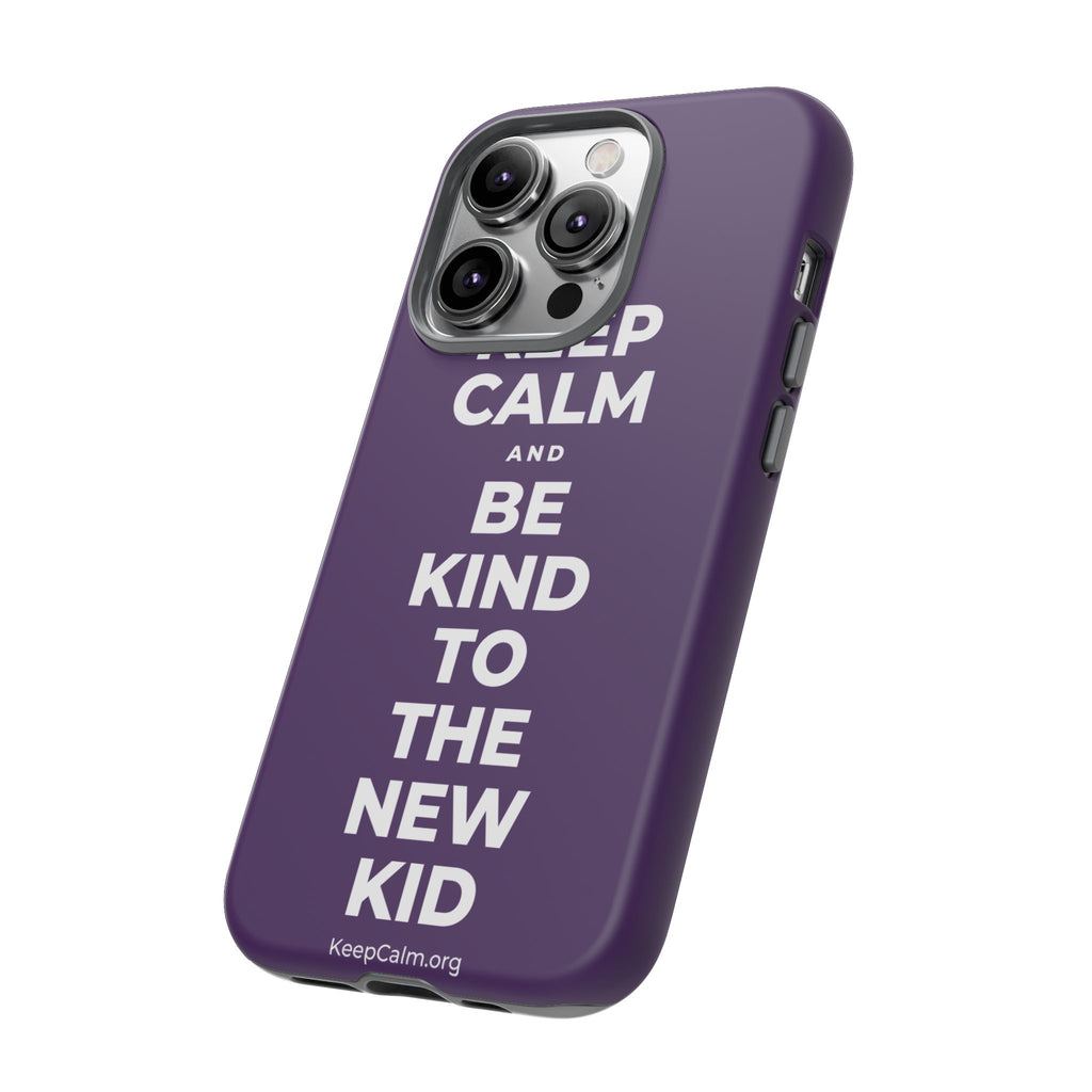 KEEP CALM AND BE KIND TO THE NEW KID Phone Case