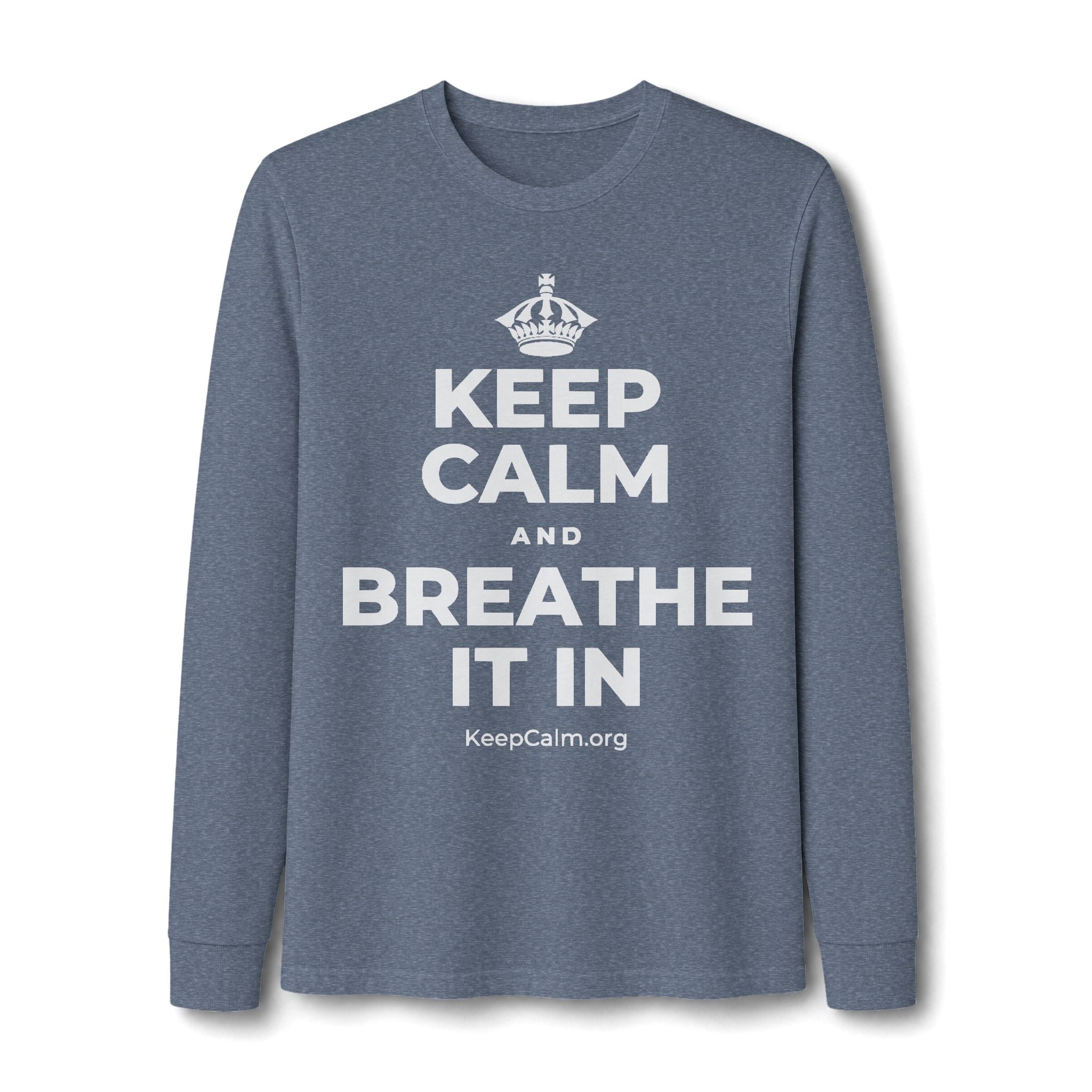 KEEP CALM AND BREATHE IT IN Long Sleeve Tee