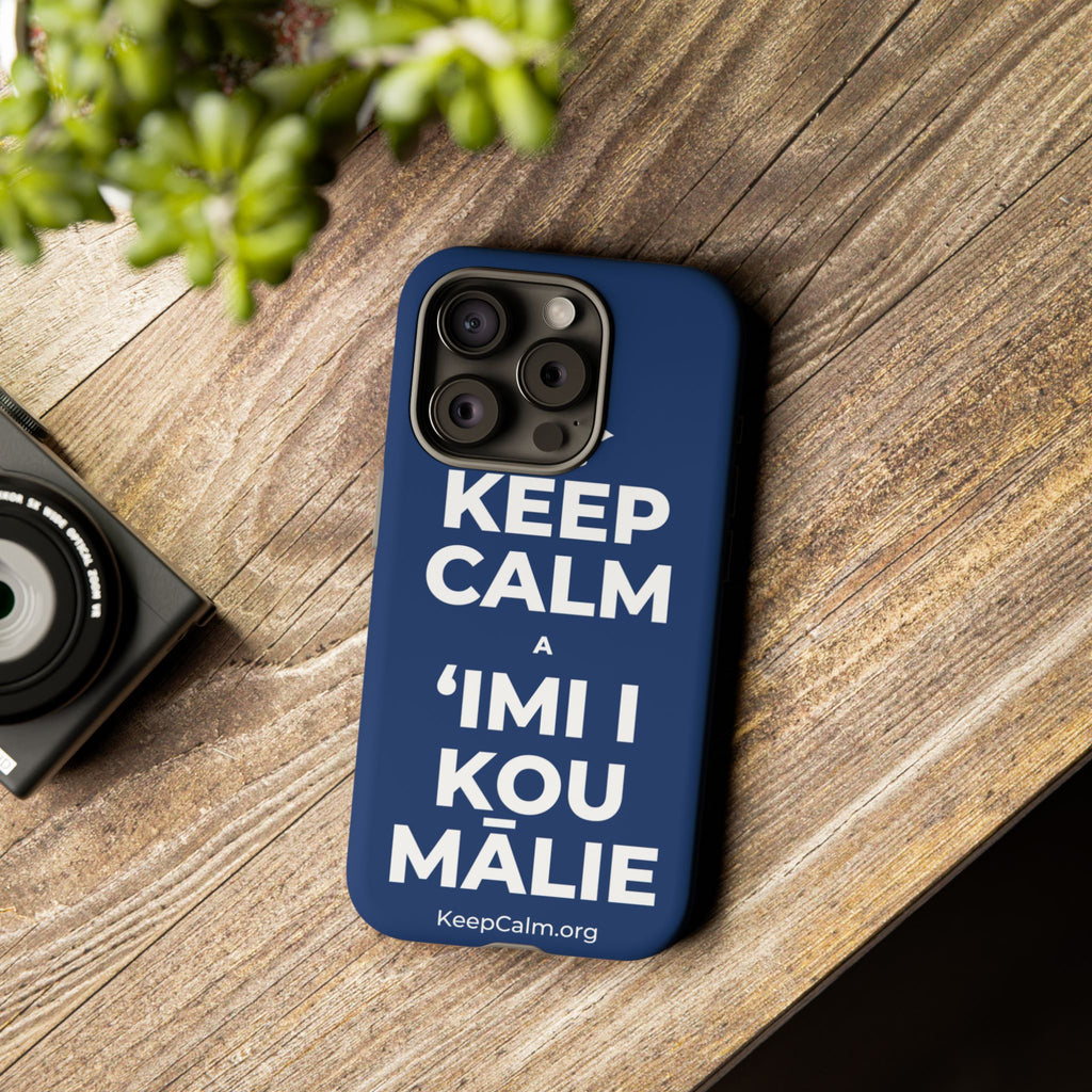 KEEP CALM A ʻIMI I KOU MĀLIE Phone Case