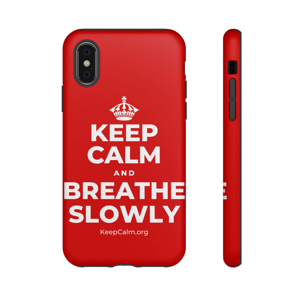 KEEP CALM AND BREATHE SLOWLY Phone Case