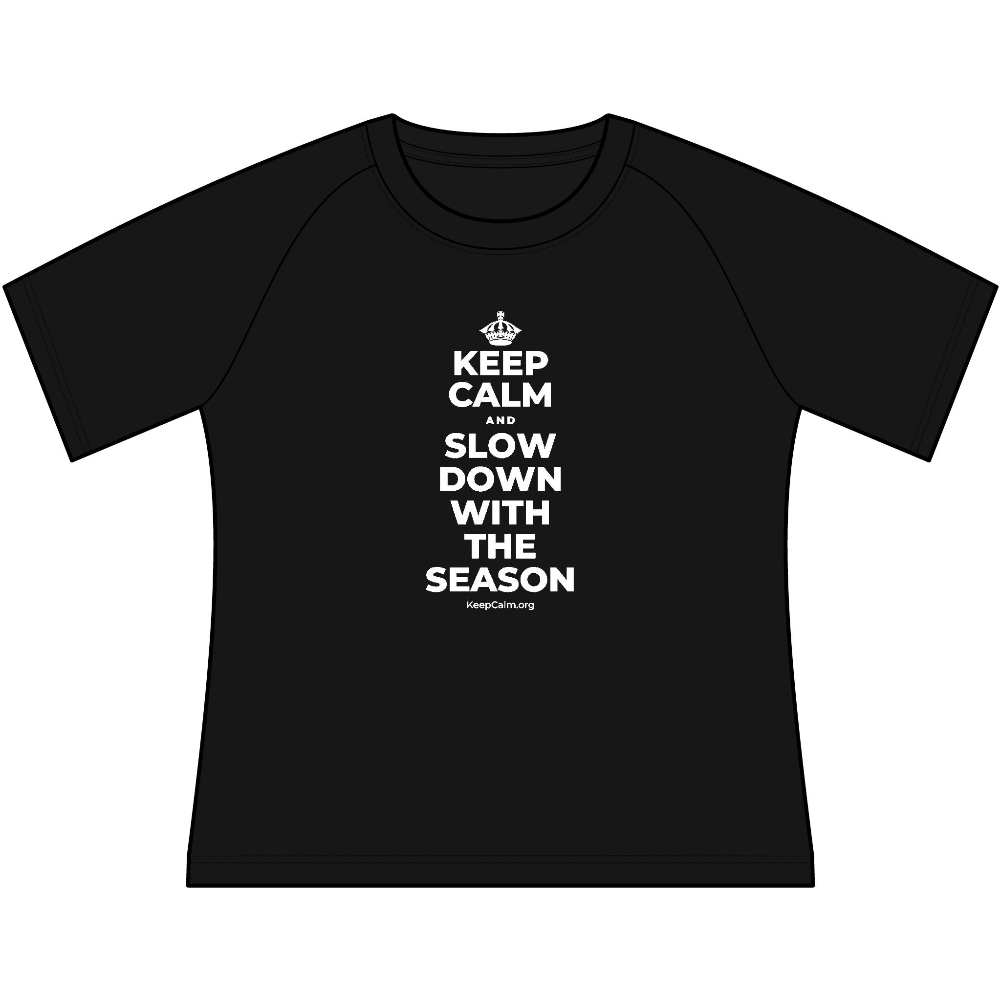KEEP CALM AND SLOW DOWN WITH THE SEASON Women's Raglan Tee