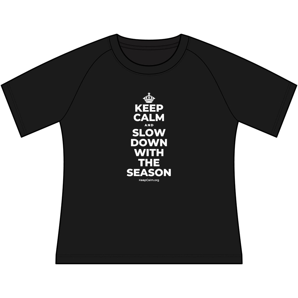 KEEP CALM AND SLOW DOWN WITH THE SEASON Women's Raglan Tee