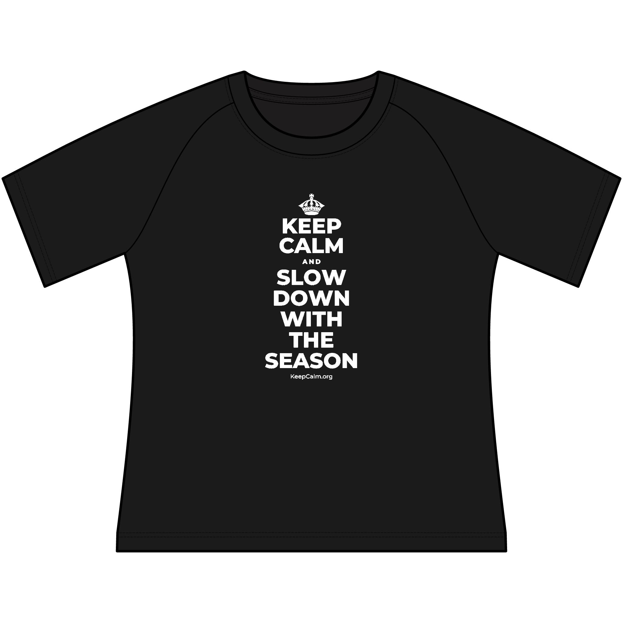 KEEP CALM AND SLOW DOWN WITH THE SEASON Women's Raglan Tee