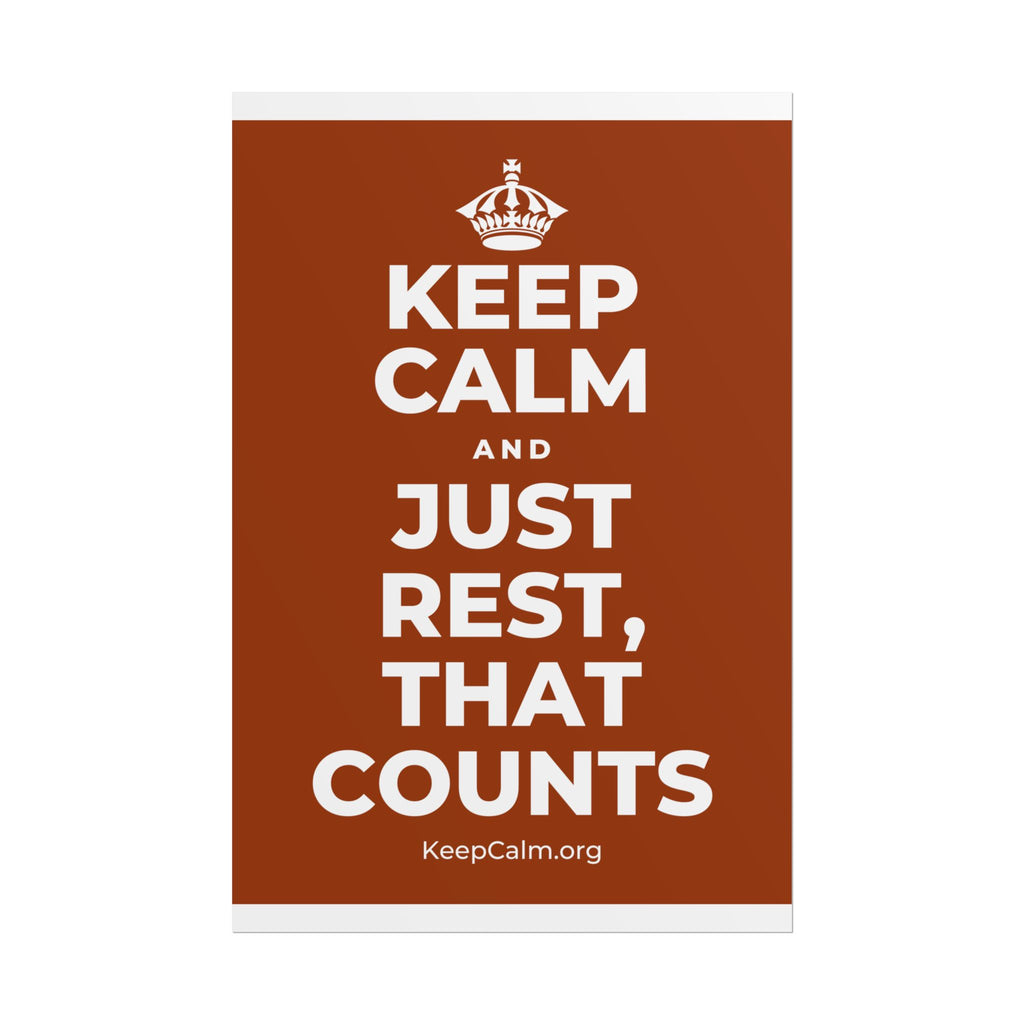 KEEP CALM AND JUST REST, THAT COUNTS Poster