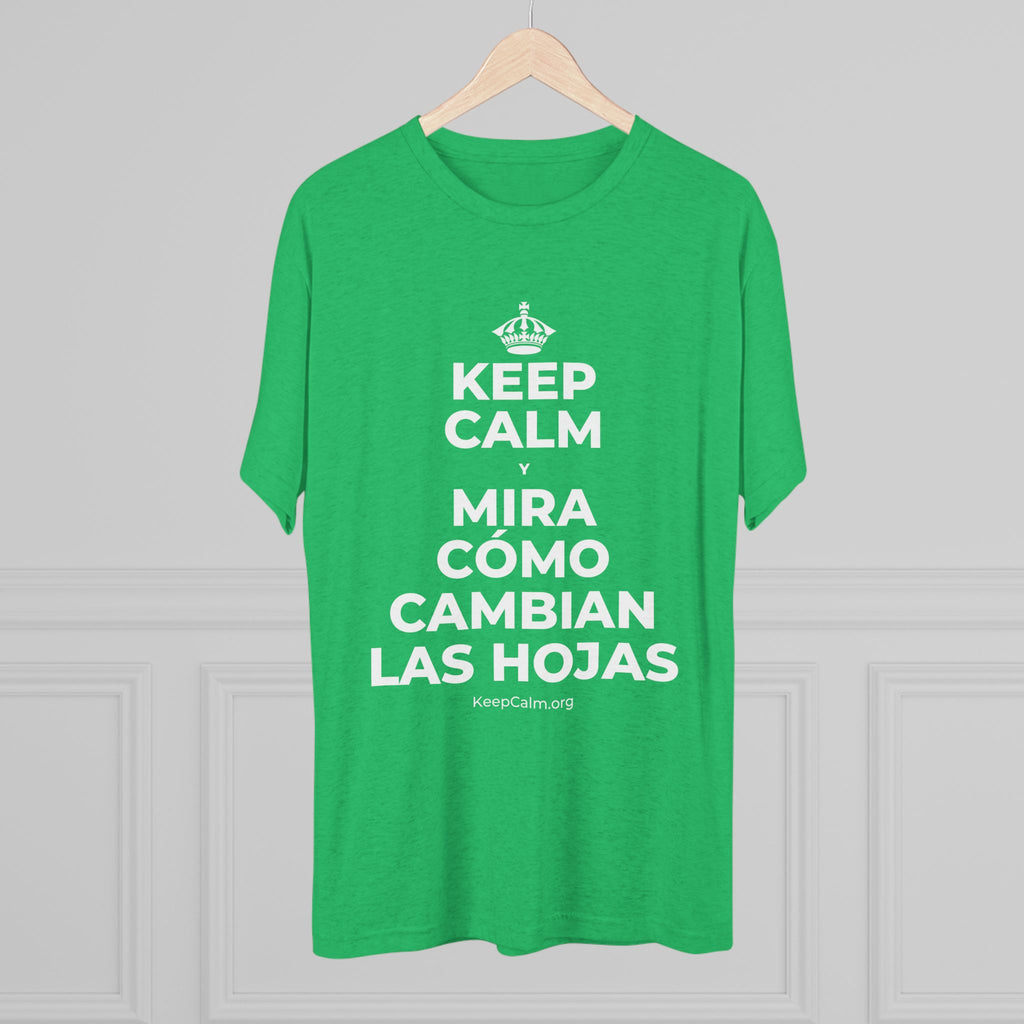 KEEP CALM Y MIRA CÓMO CAMBIAN LAS HOJAS Tri-Blend Tee