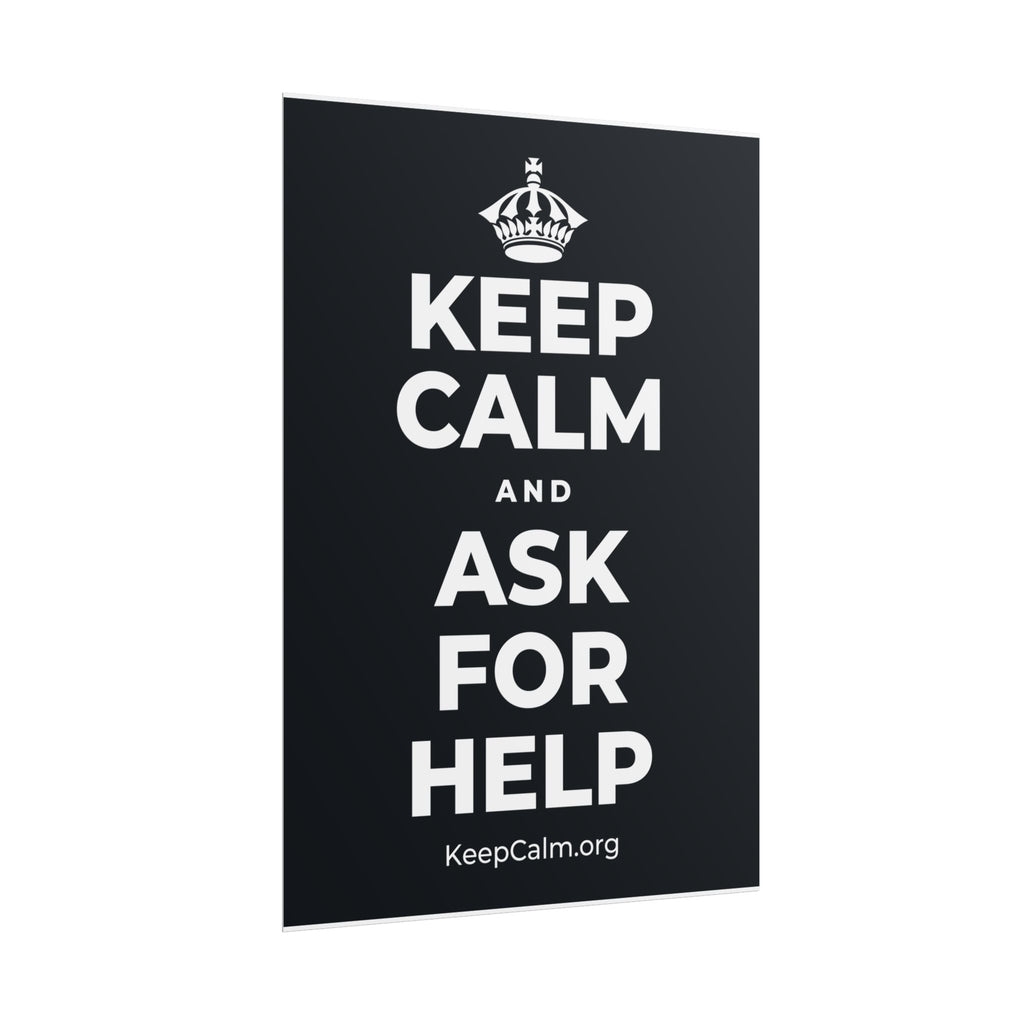 KEEP CALM AND ASK FOR HELP Poster (Dark)