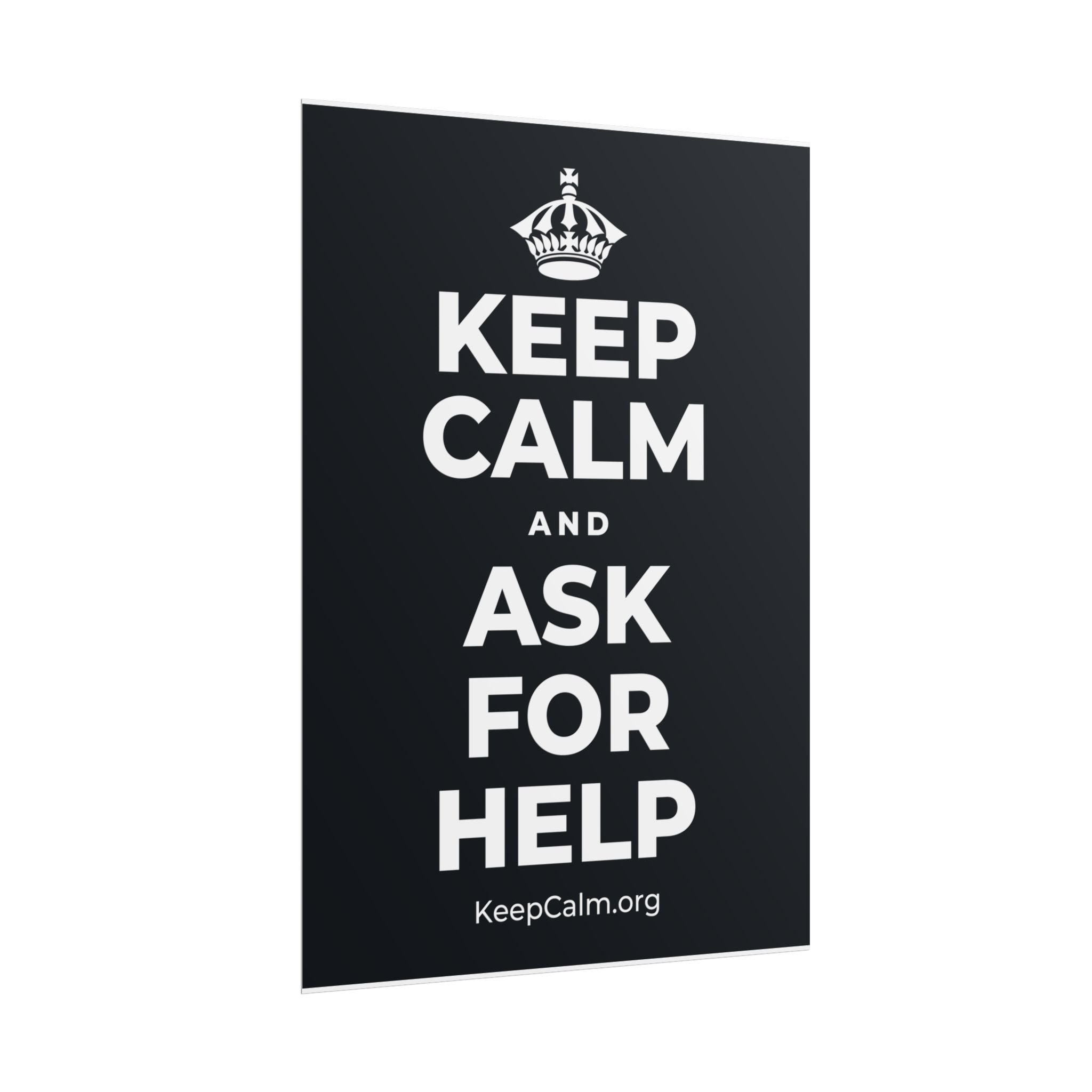 KEEP CALM AND ASK FOR HELP Poster (Dark)